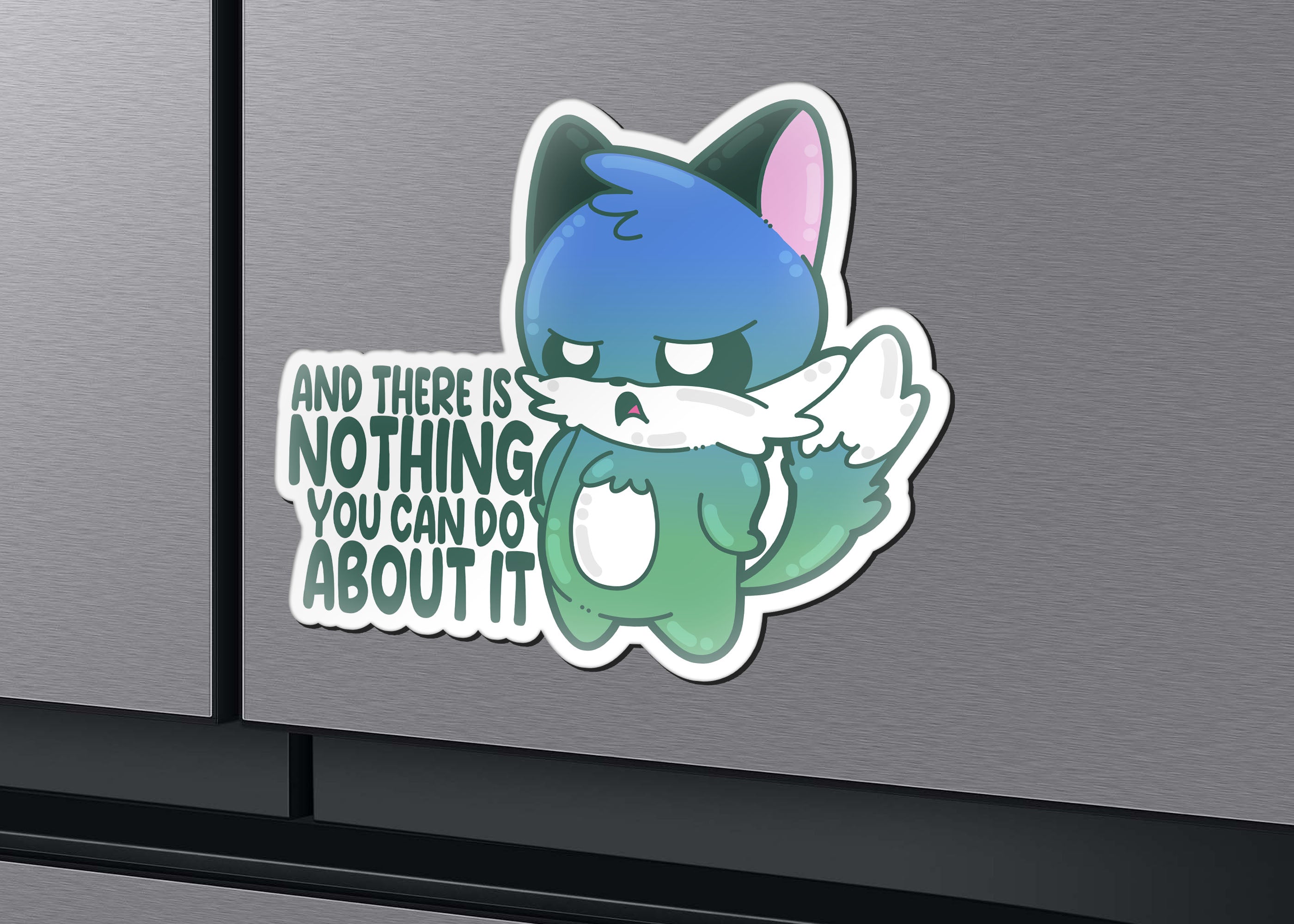 Magnet - And There Is Nothing You Can Do About It - ChubbleGumLLC