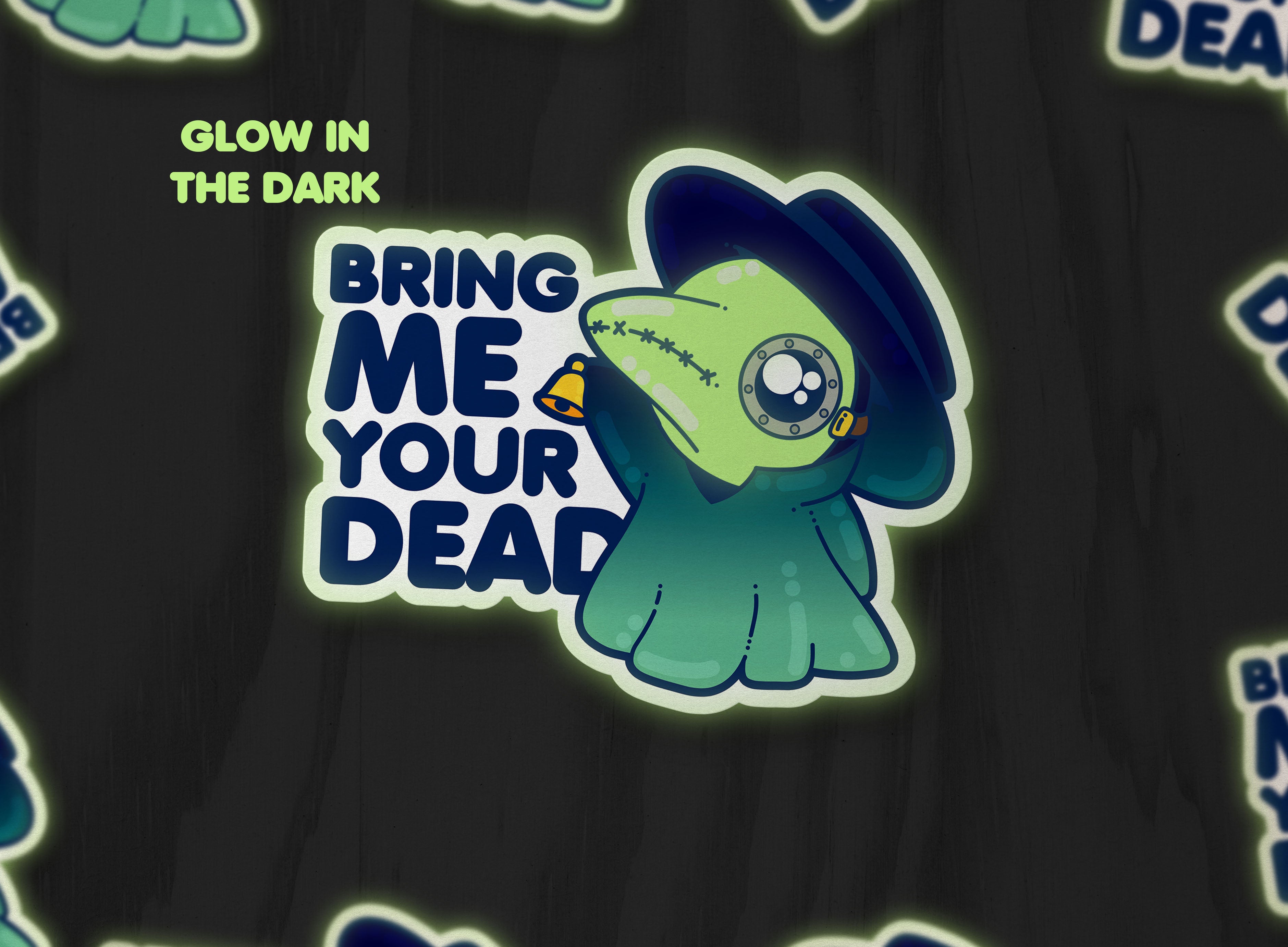 Bring Me Your Dead - Glow in the Dark - ChubbleGumLLC