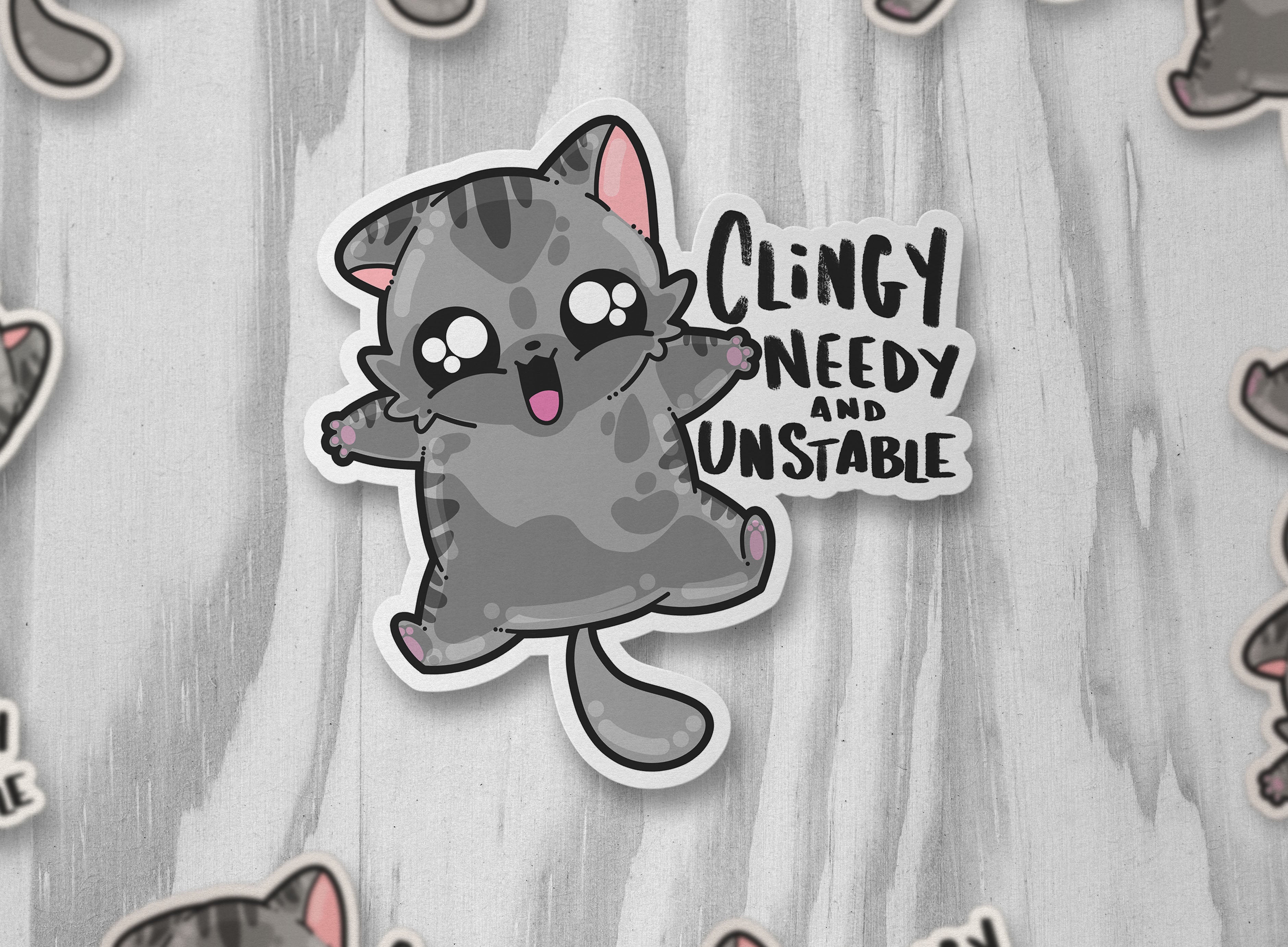 Clingy Needy and Unstable - ChubbleGumLLC