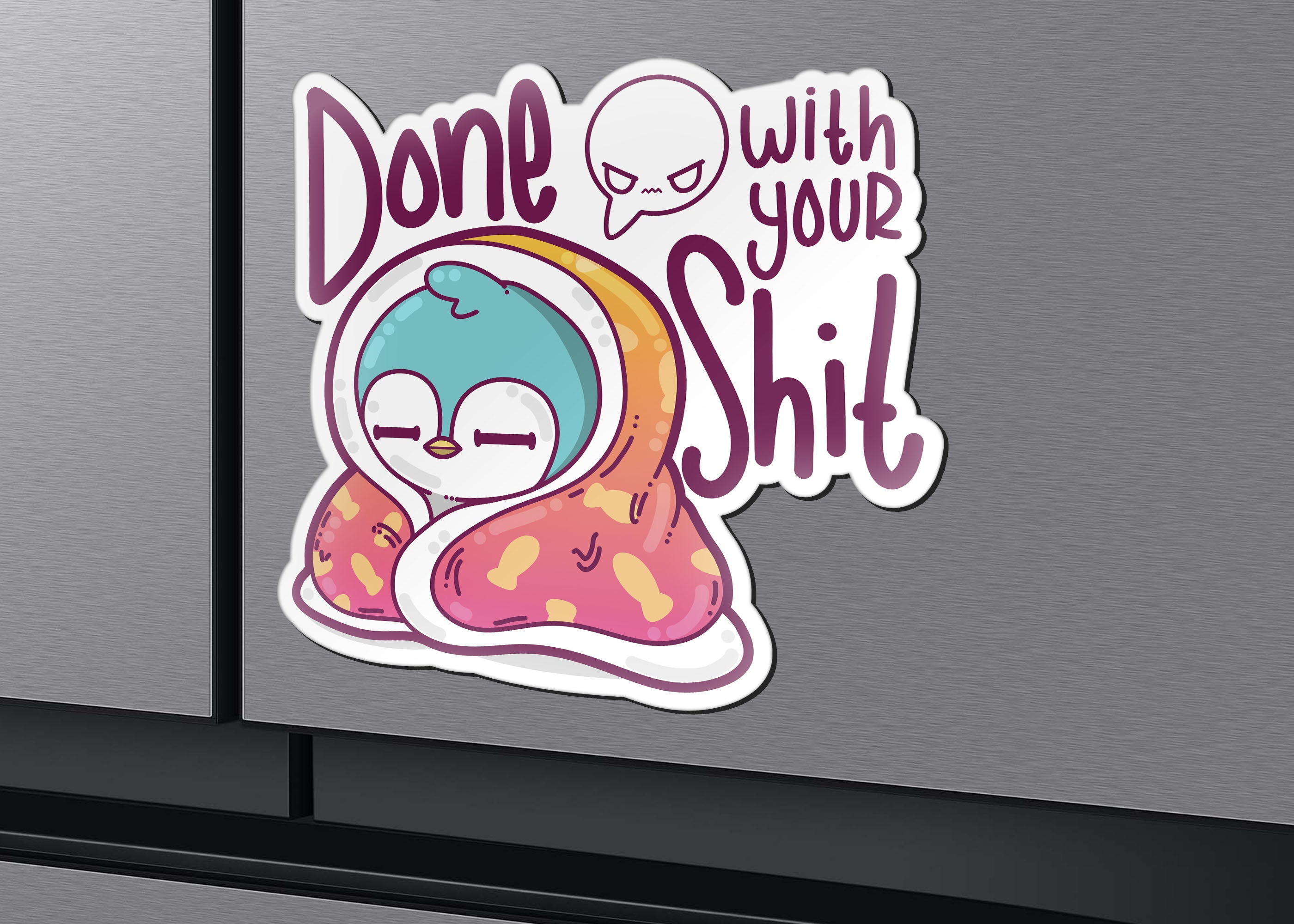 Magnet - Done With Your Shit - ChubbleGumLLC