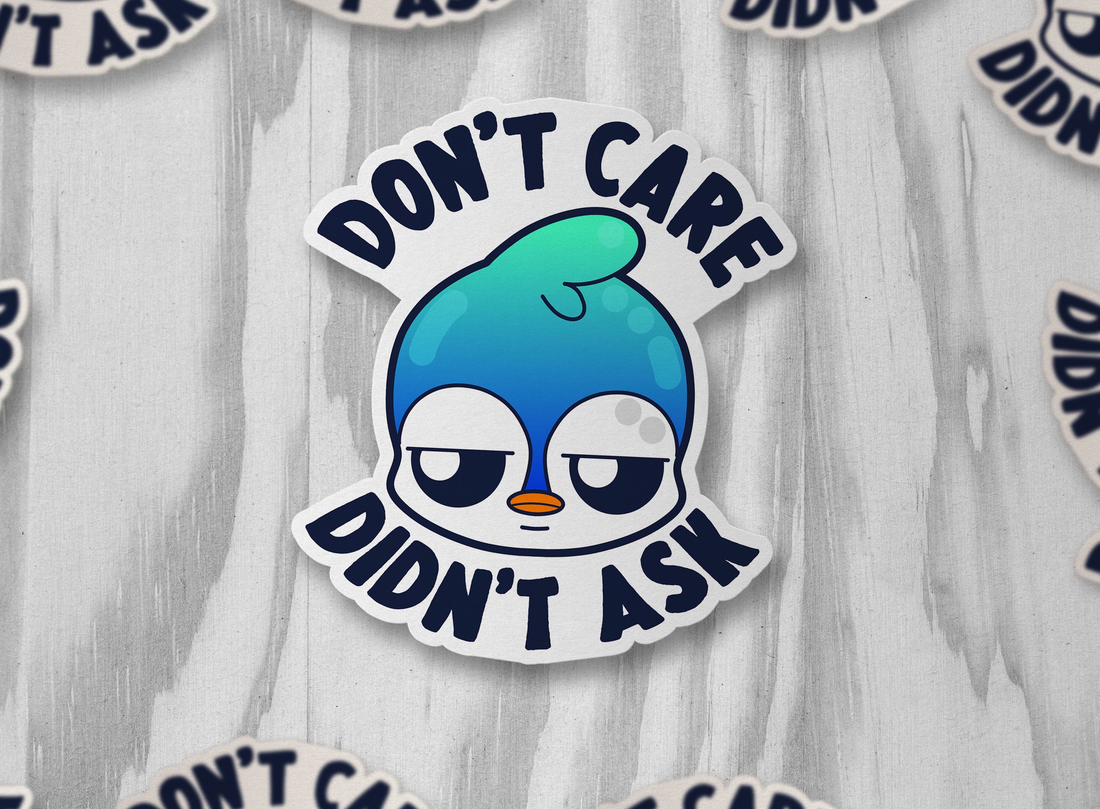 Don't Care, Didn't Ask - ChubbleGumLLC