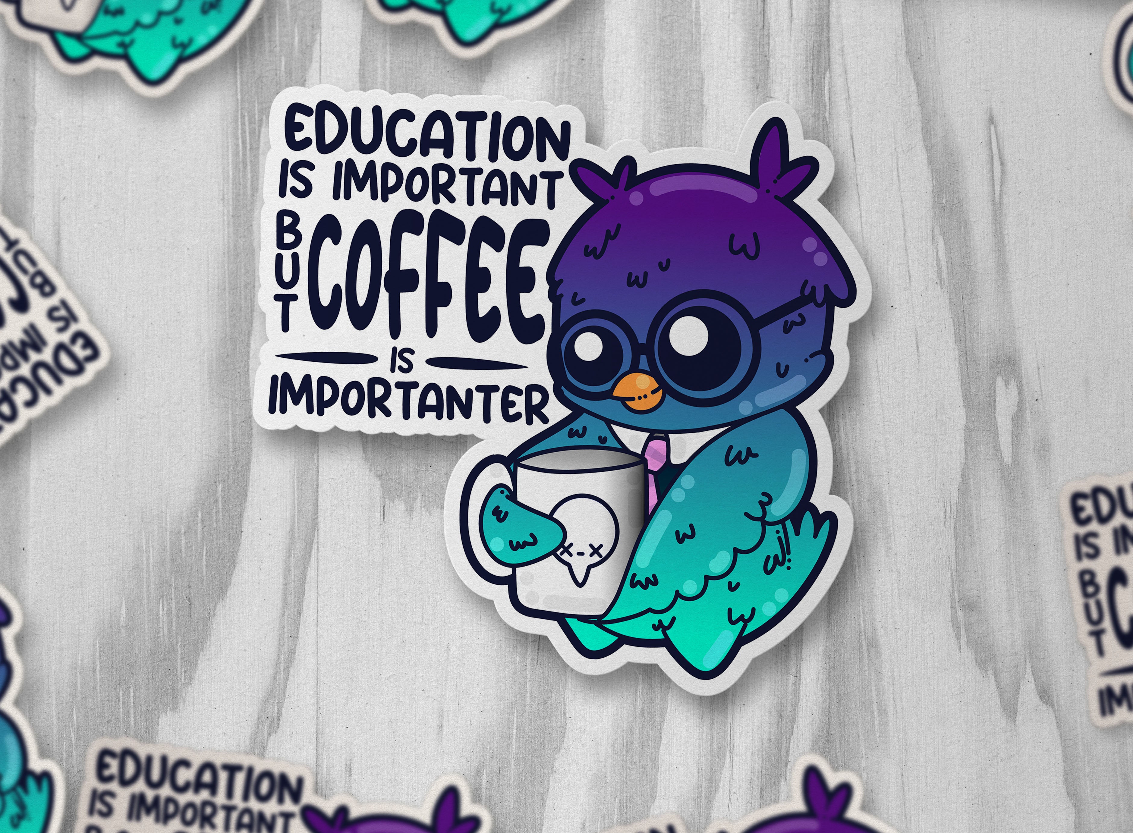 Education is Important, But Coffee is Importanter - ChubbleGumLLC