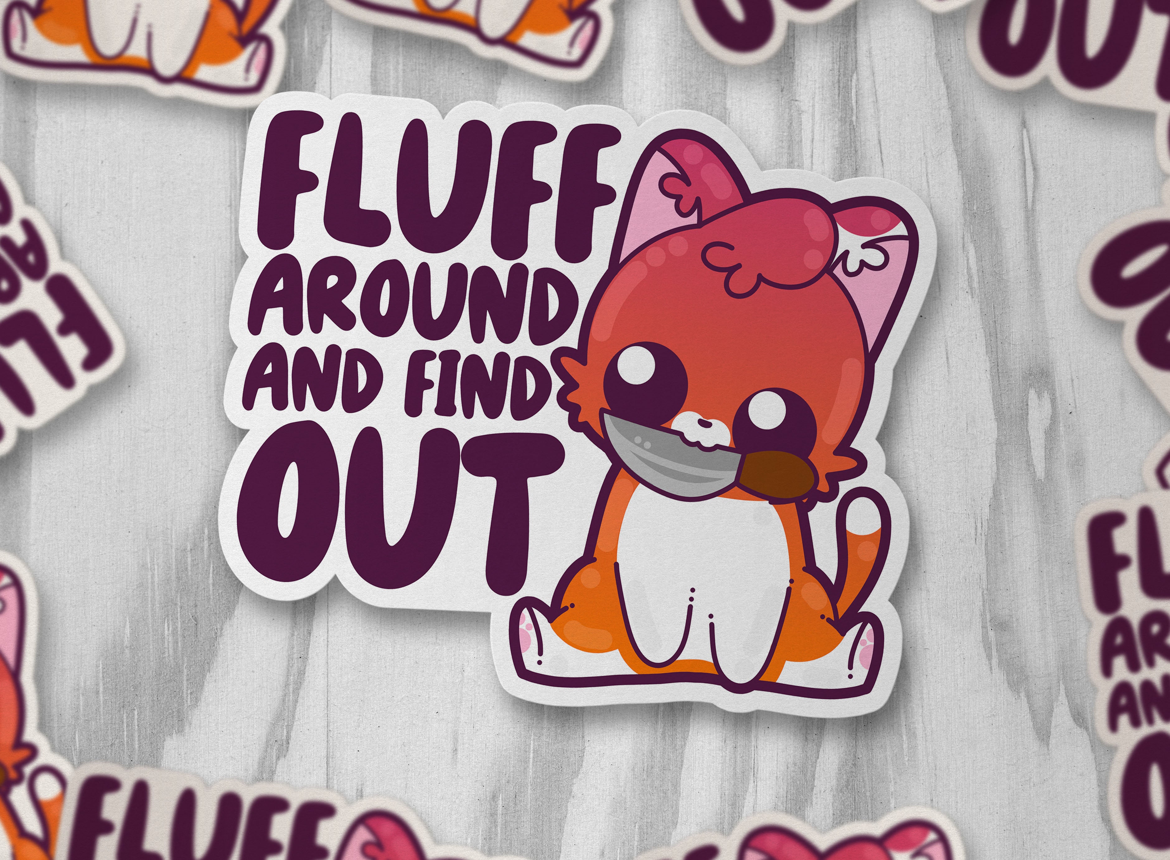 Fluff Around and Find Out - ChubbleGumLLC