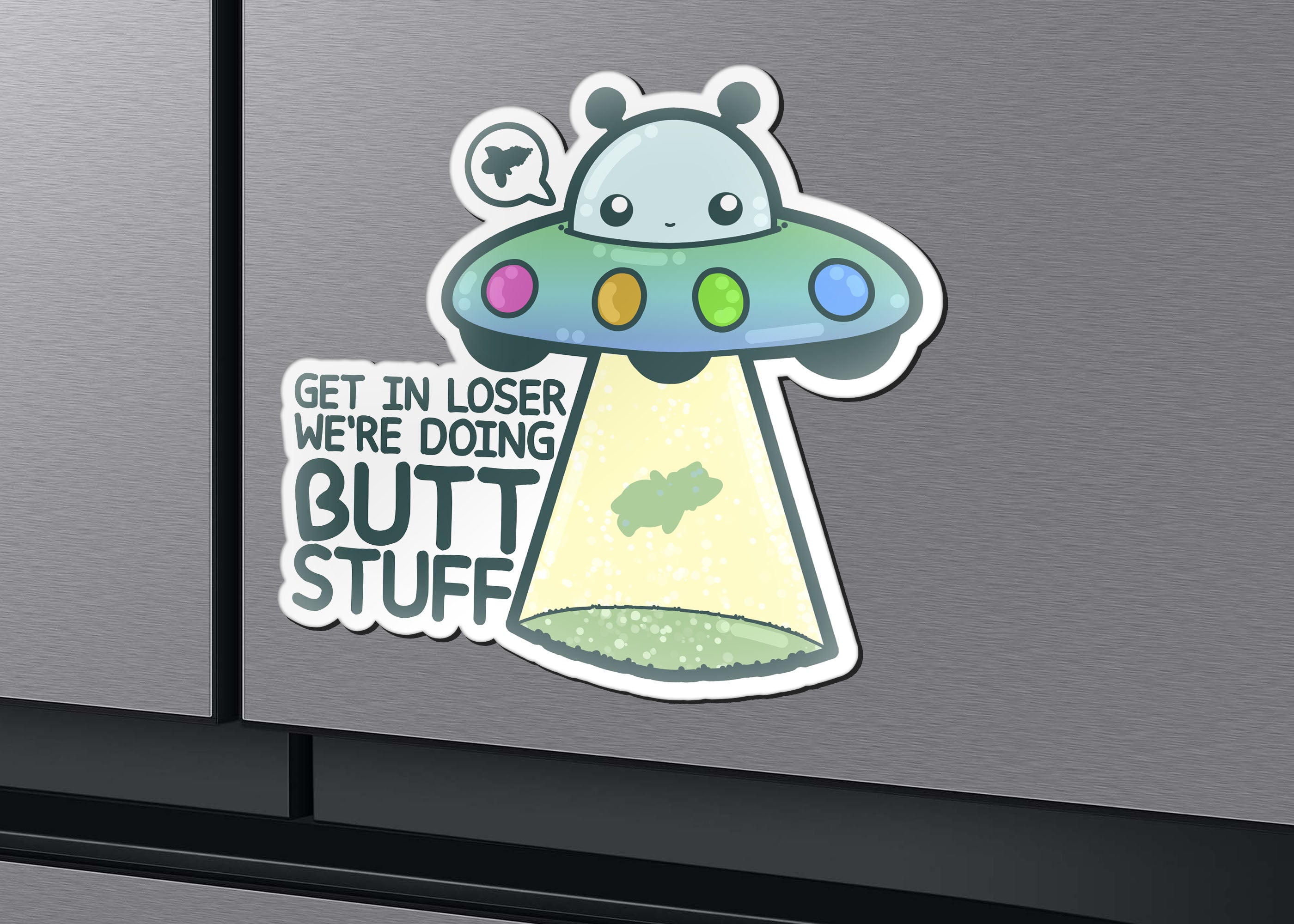 Magnet - Get in Loser We're Doing Butt Stuff - ChubbleGumLLC