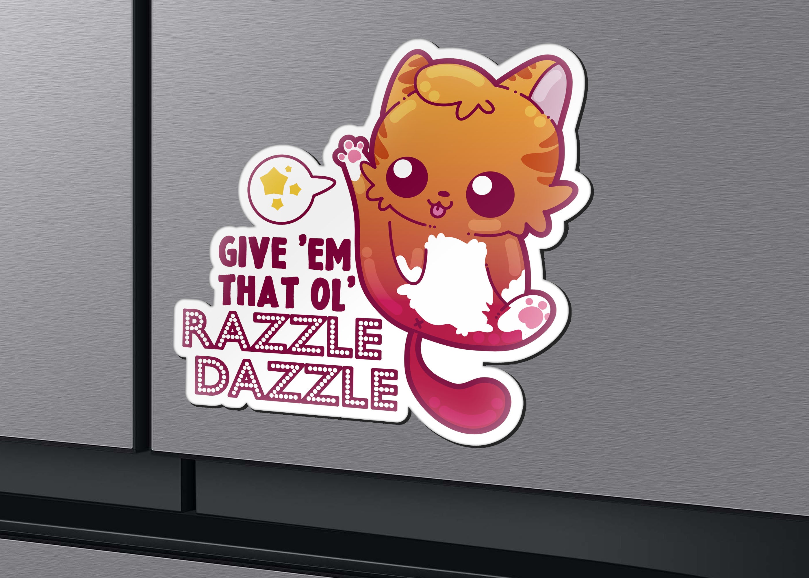 Magnet - Give 'Em That Ol' Razzle Dazzle - ChubbleGumLLC