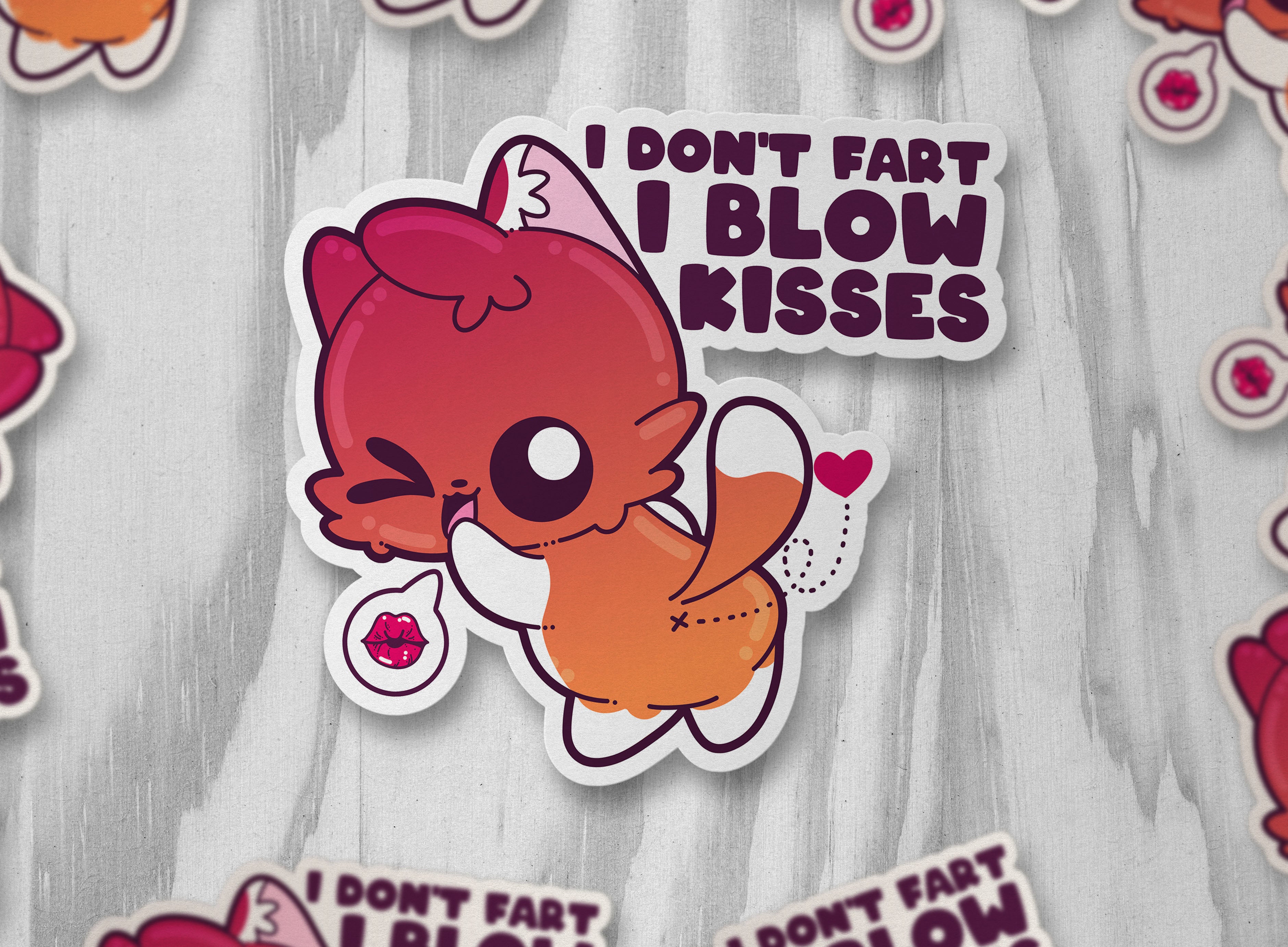 I Don't Fart I Blow Kisses