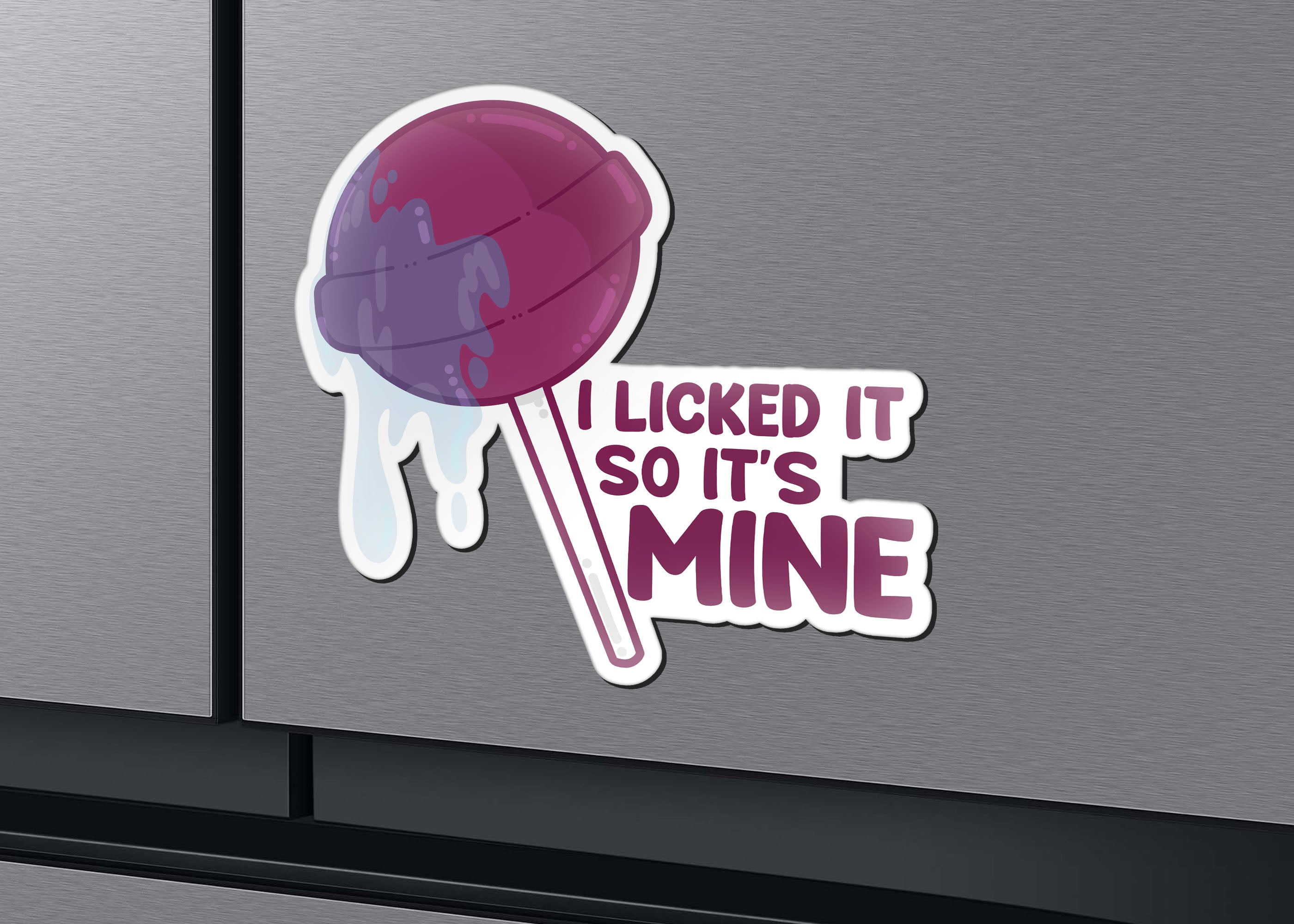 Magnet - I Licked It So It's Mine - ChubbleGumLLC