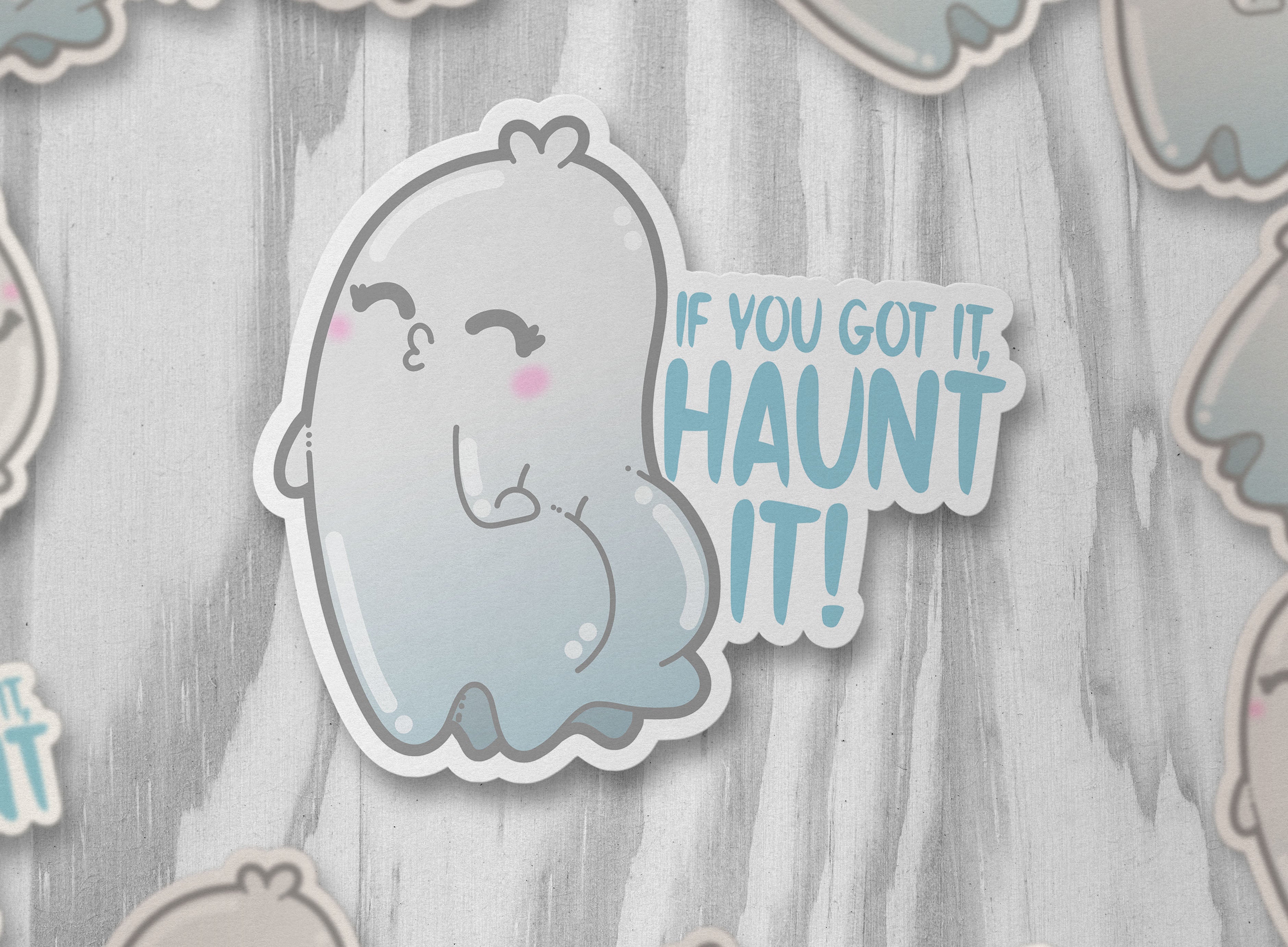 If You Got It Haunt It - ChubbleGumLLC