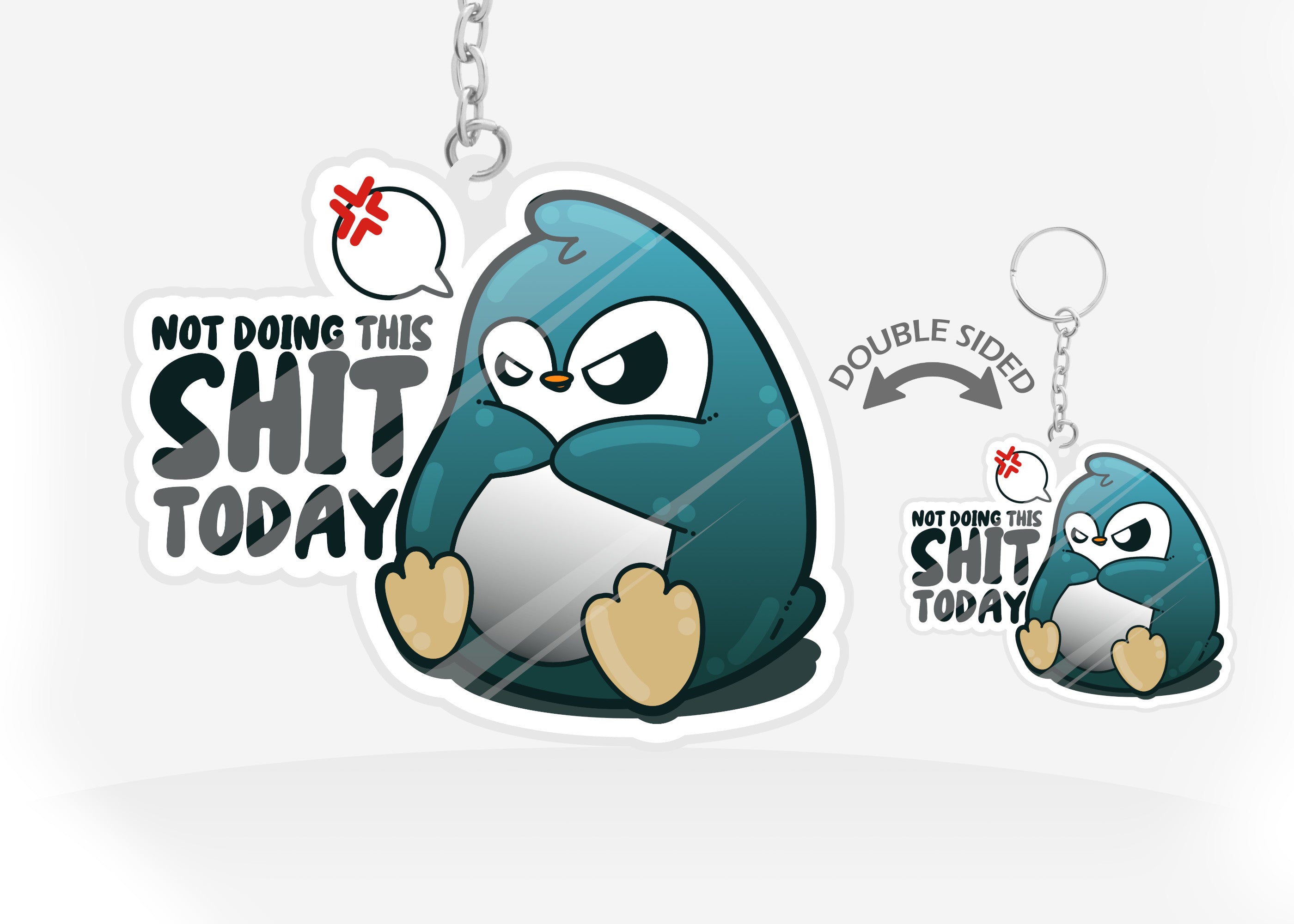 Keychain - Not Doing This Shit Today - ChubbleGumLLC