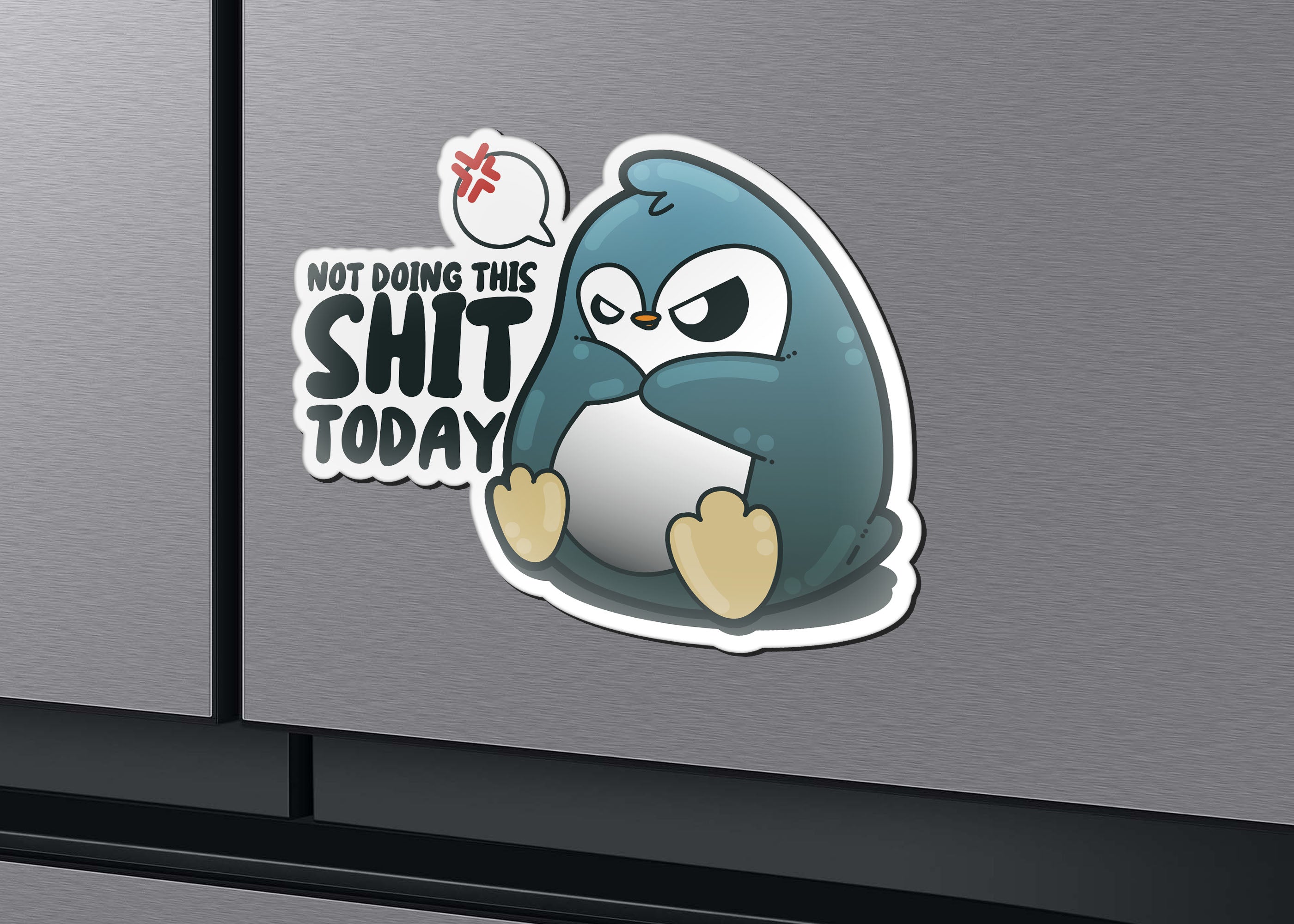 Magnet - Not Doing This Shit Today - ChubbleGumLLC