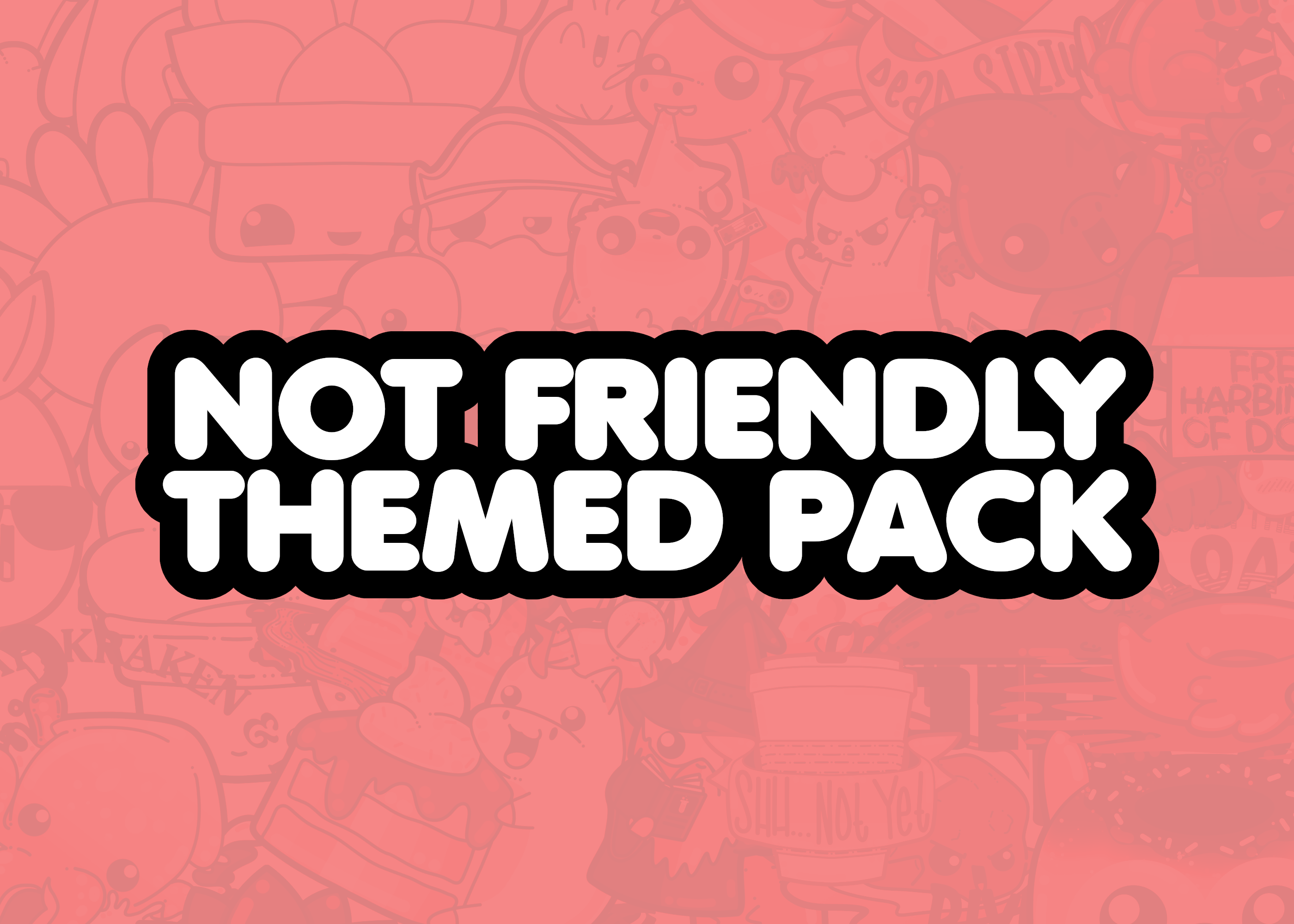 Not Friendly Themed Pack