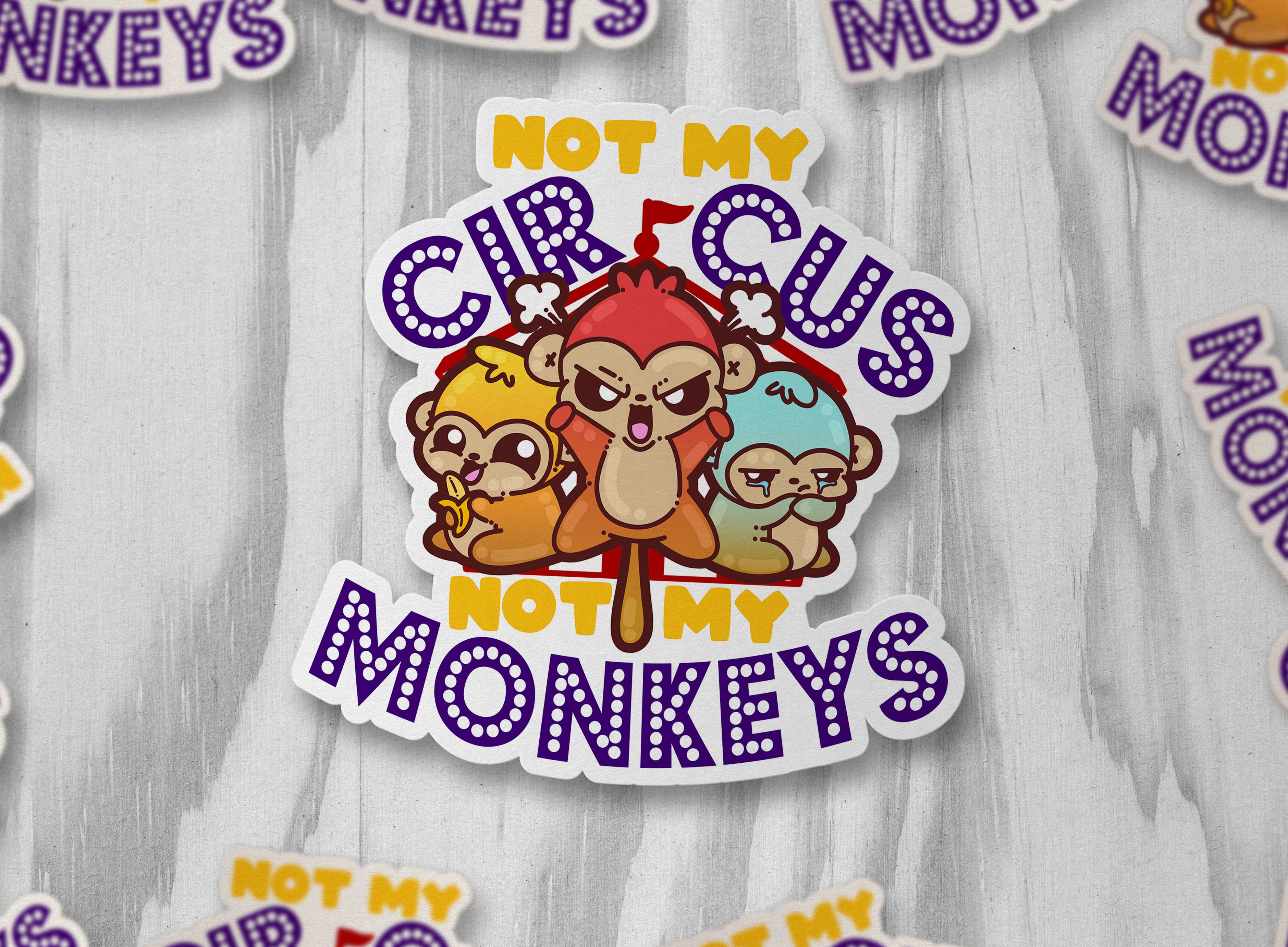Not My Circus, Not My Monkey's - ChubbleGumLLC