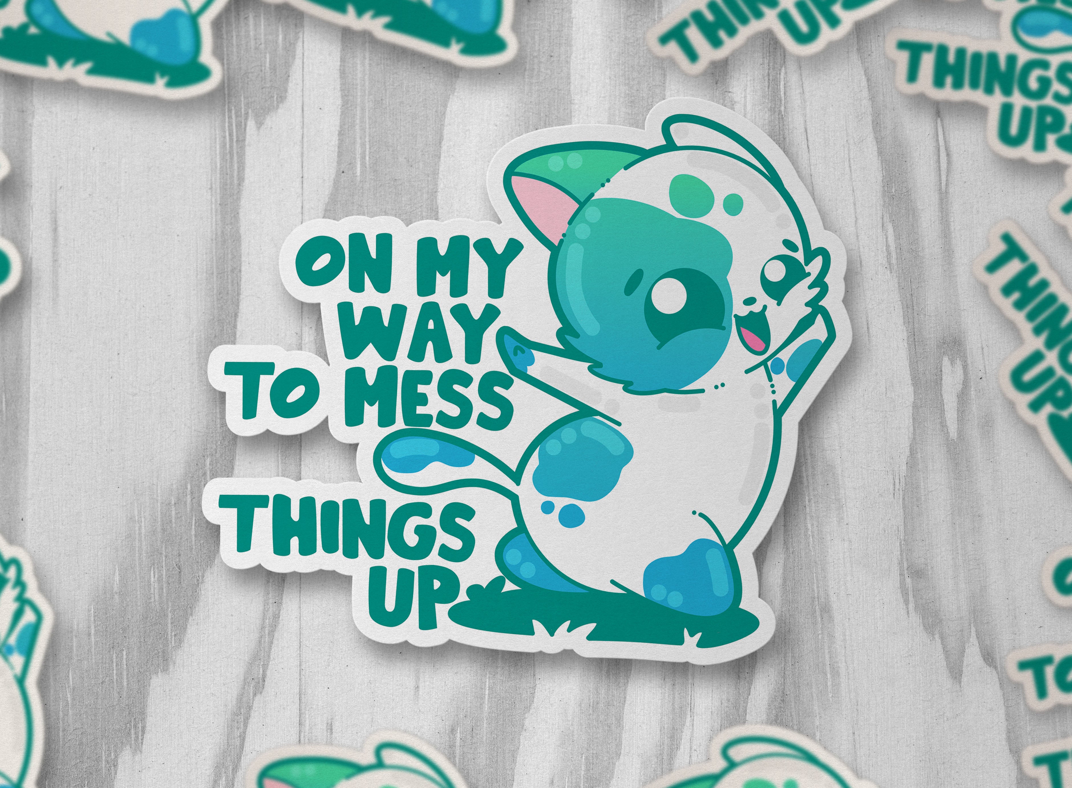 On My Way to Mess Things Up - ChubbleGumLLC