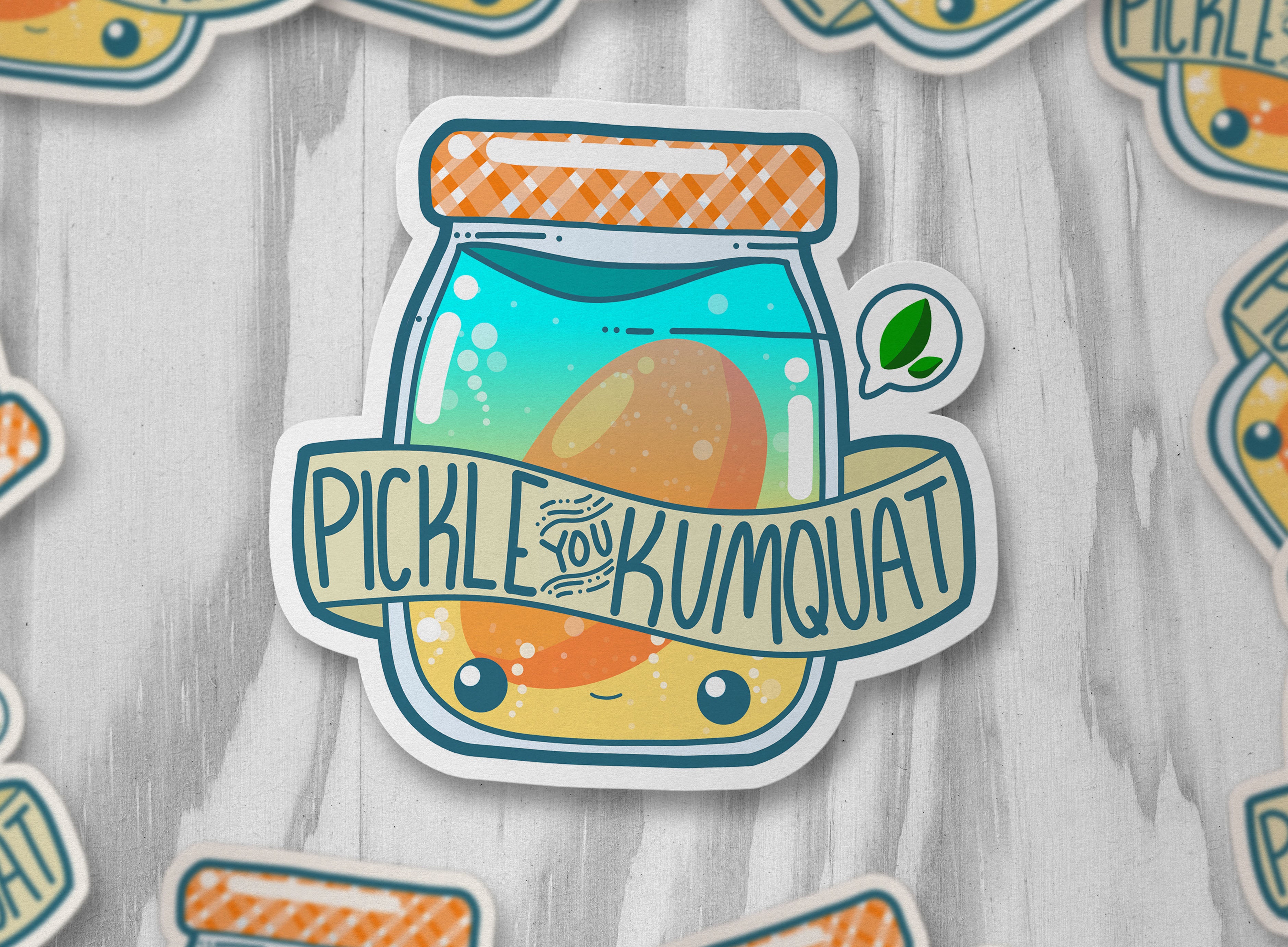 Pickle You Kumquat - ChubbleGumLLC