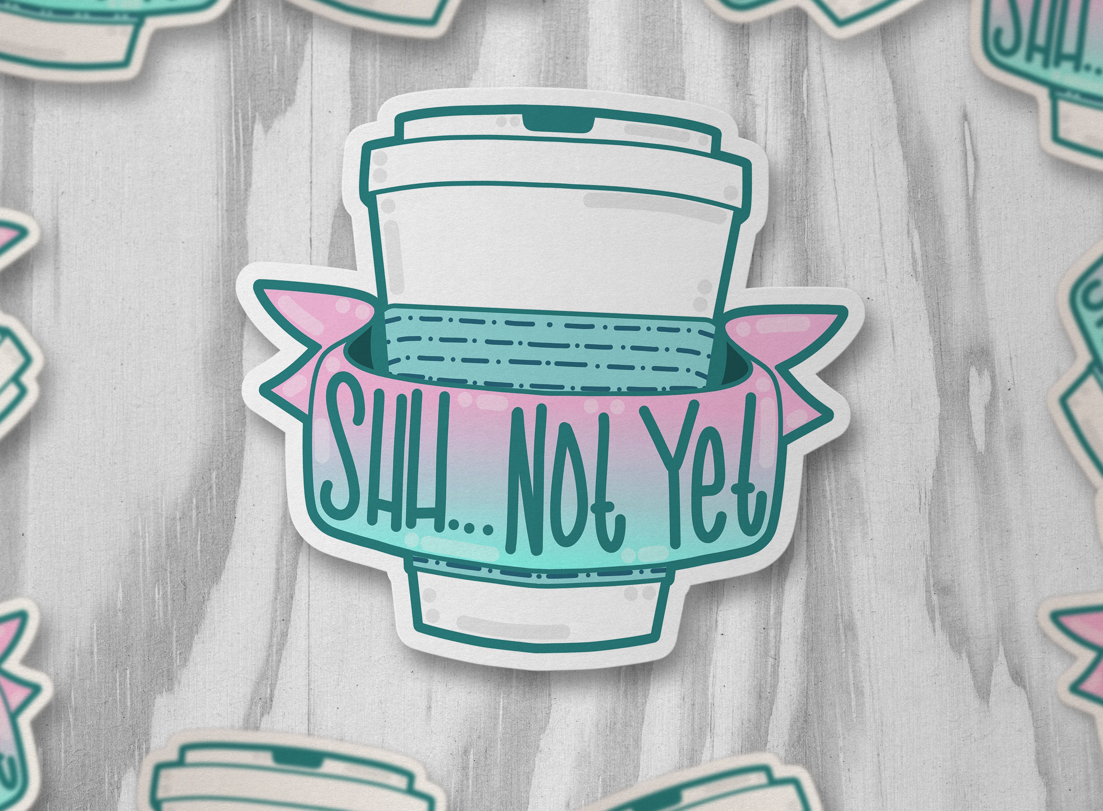 Shh...Not Yet - ChubbleGumLLC