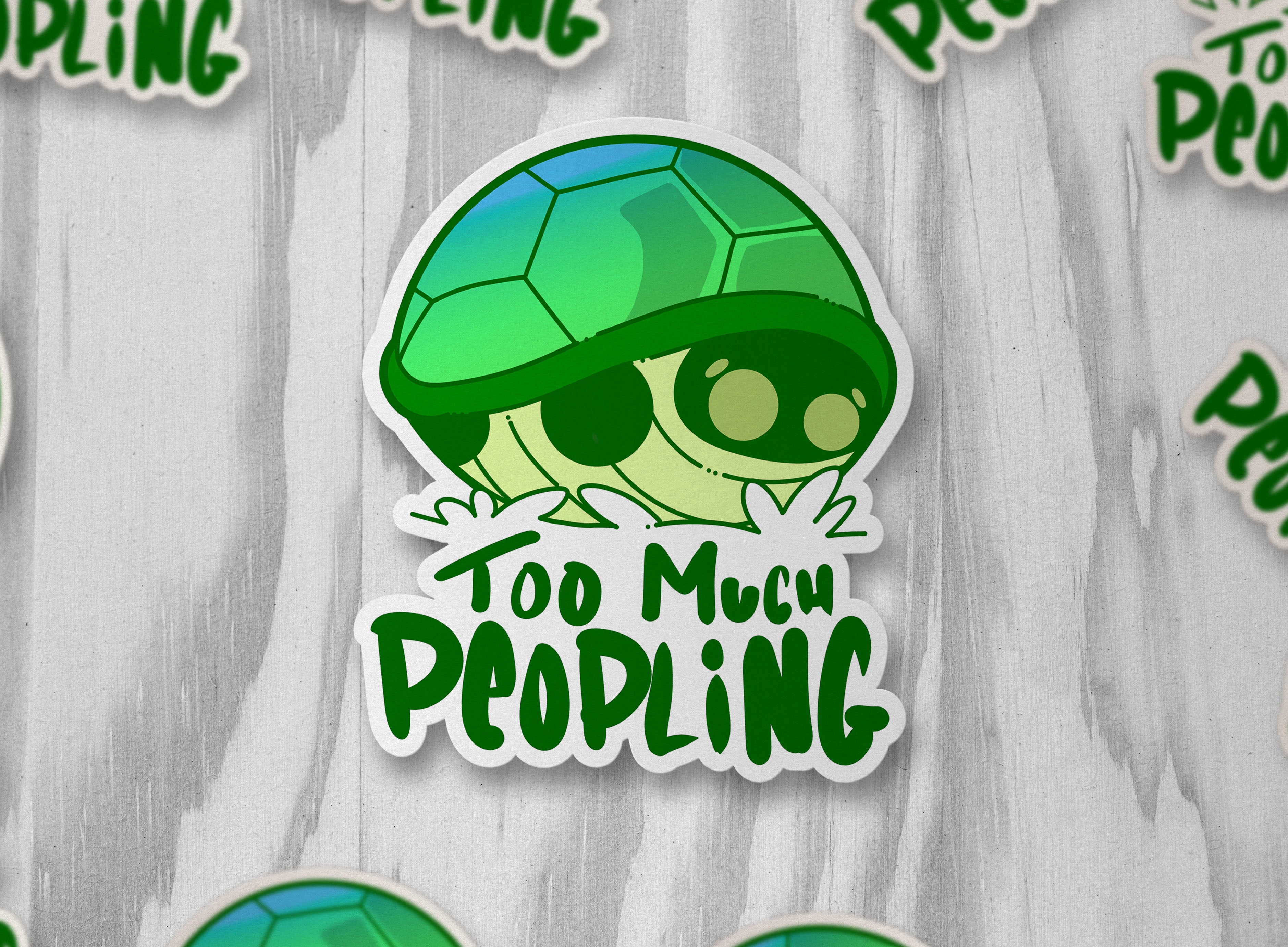 Too Much Peopling - ChubbleGumLLC