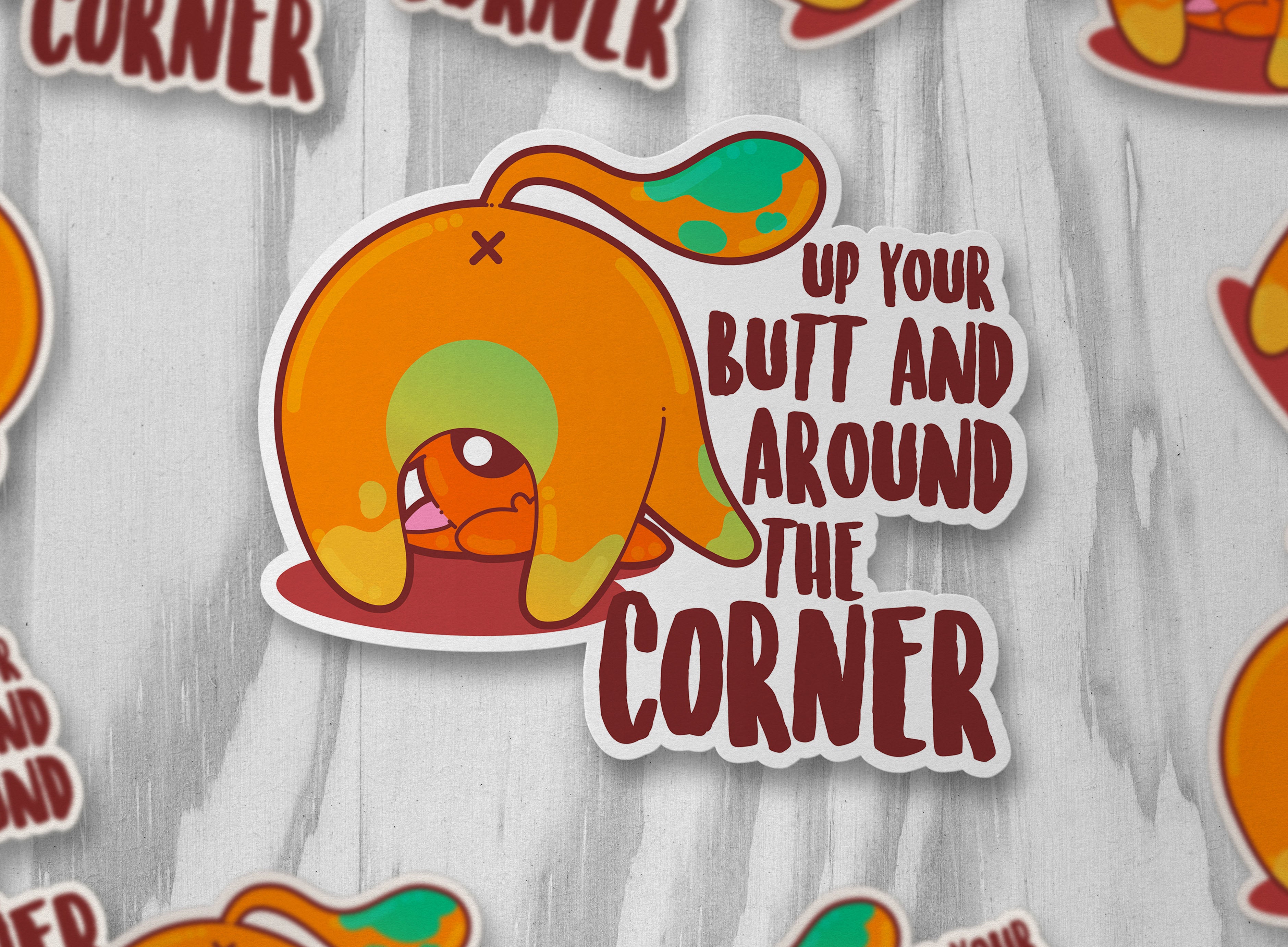 Up Your Butt and Around the Corner - ChubbleGumLLC