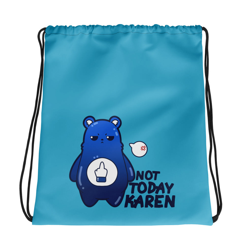 NOT TODAY KAREN - Drawstring Bag - ChubbleGumLLC