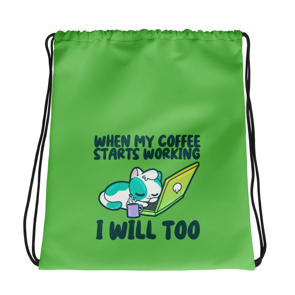WHEN MY COFFEE STARTS WORKING - Drawstring Bag - ChubbleGumLLC