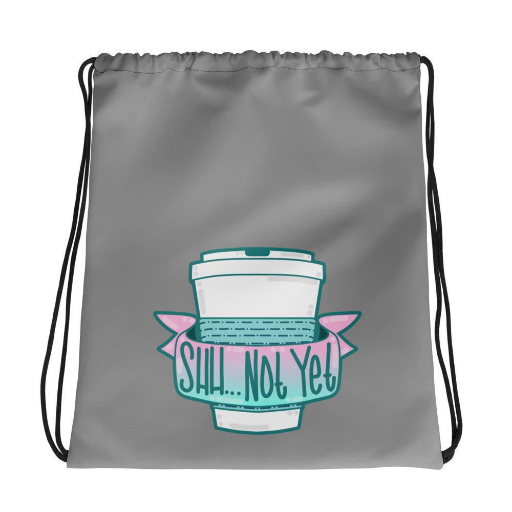SHH NOT YET - Drawstring Bag - ChubbleGumLLC