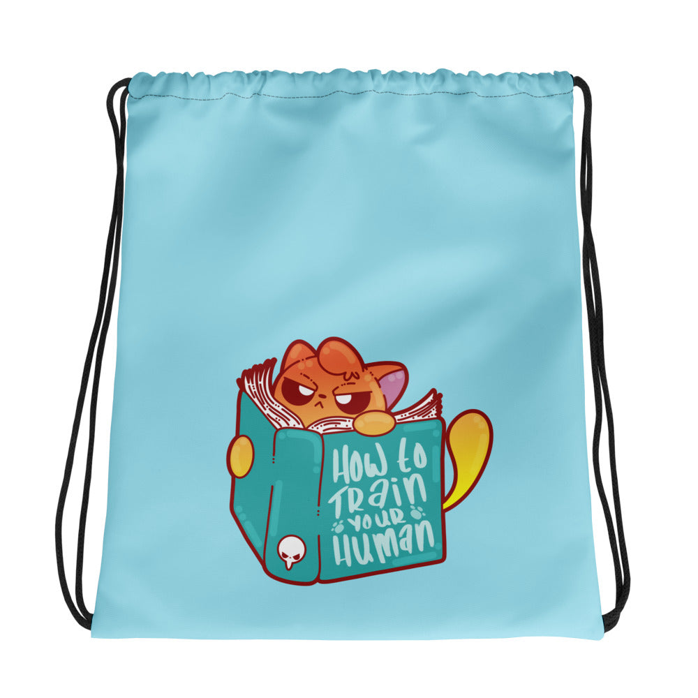 HOW TO TRAIN YOUR HUMAN - Drawstring Bag - ChubbleGumLLC