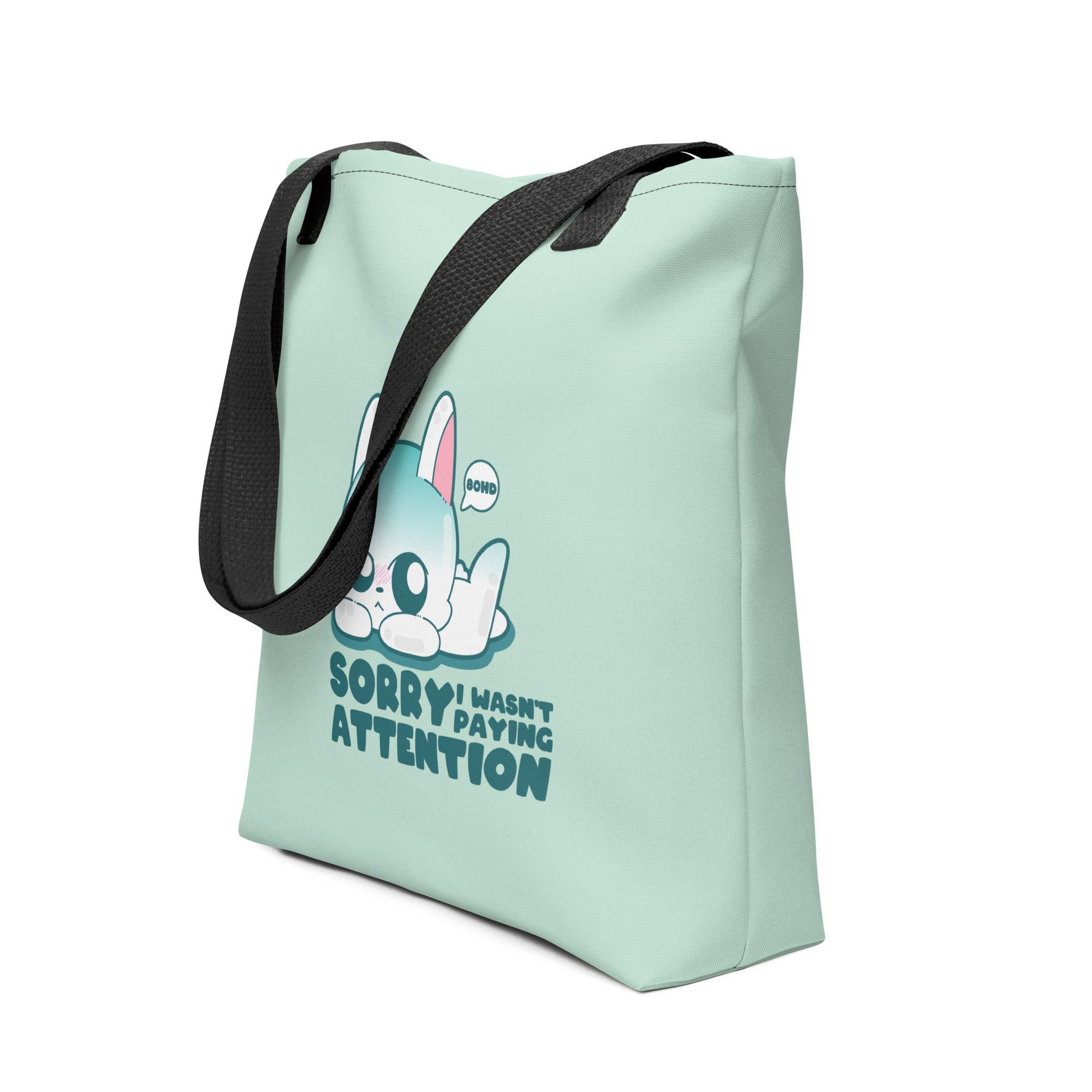 SORRY I WASNT PAYING ATTENTION - Tote