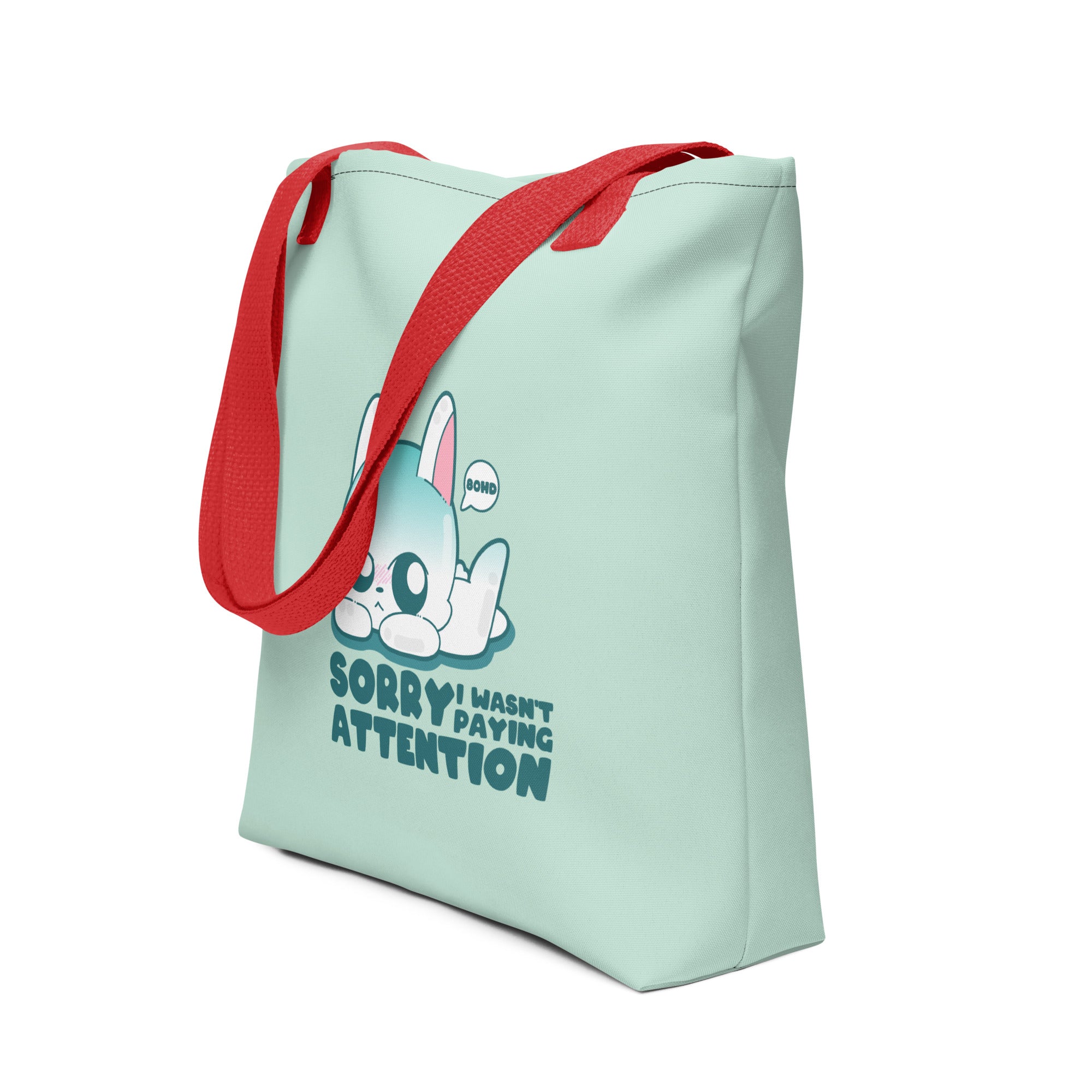 SORRY I WASNT PAYING ATTENTION - Tote