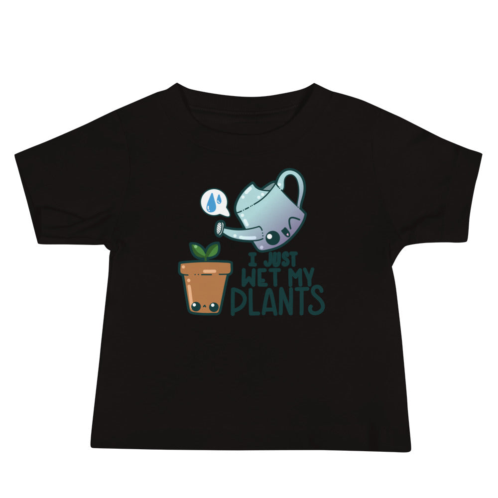 I JUST WET MY PLANTS - Baby Tee - ChubbleGumLLC