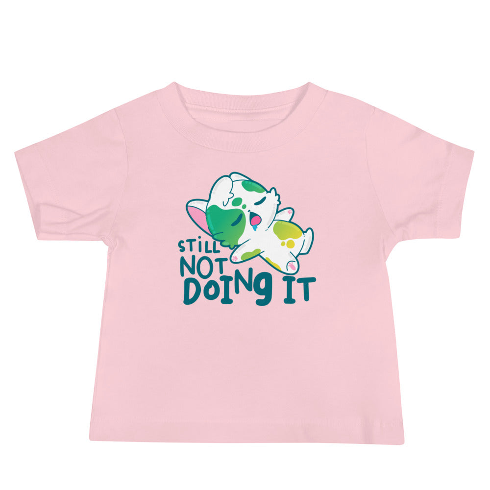 STILL NOT DOING IT - Baby Tee - ChubbleGumLLC