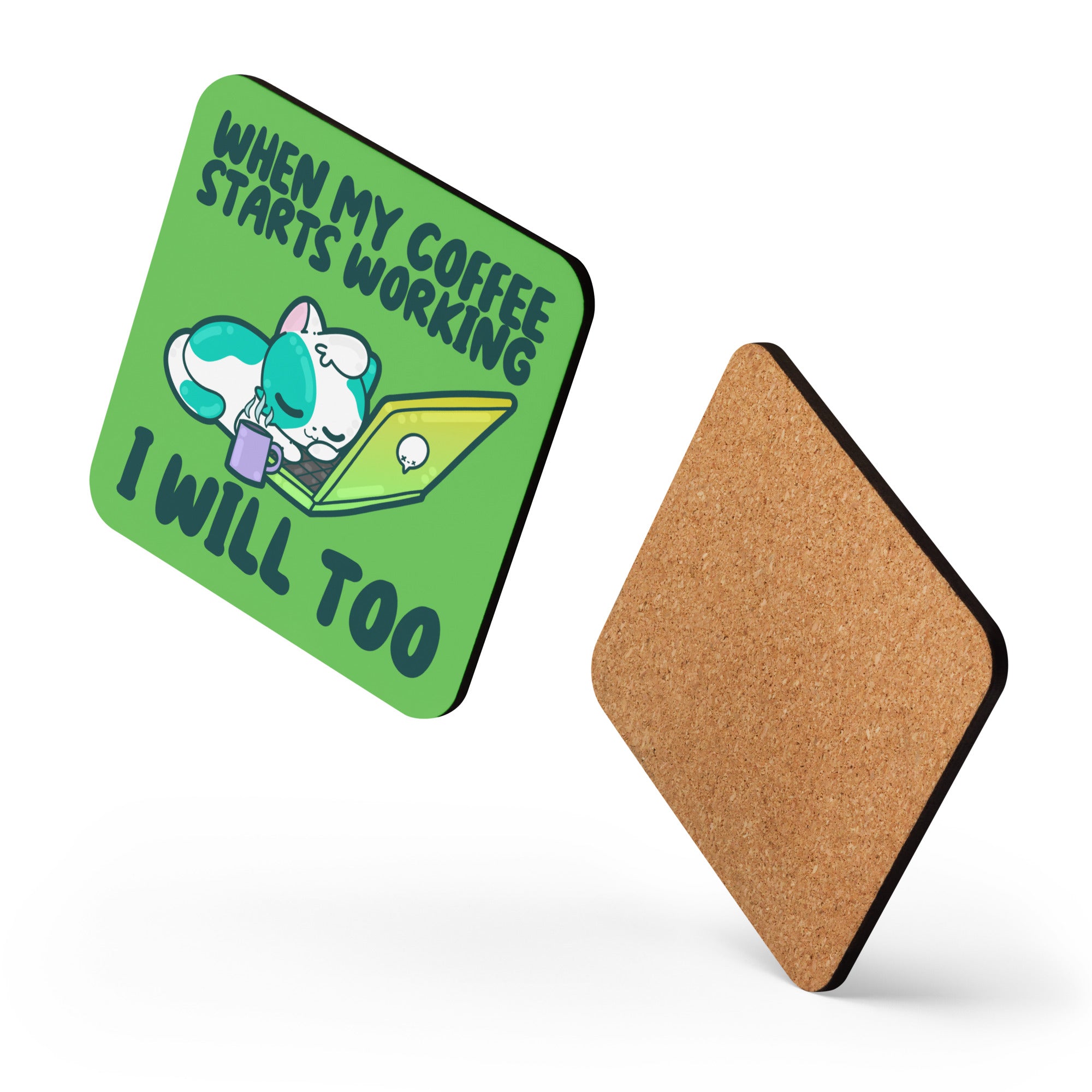 WHEN MY COFFEE STARTS WORKING - Cork-Back Coaster - ChubbleGumLLC