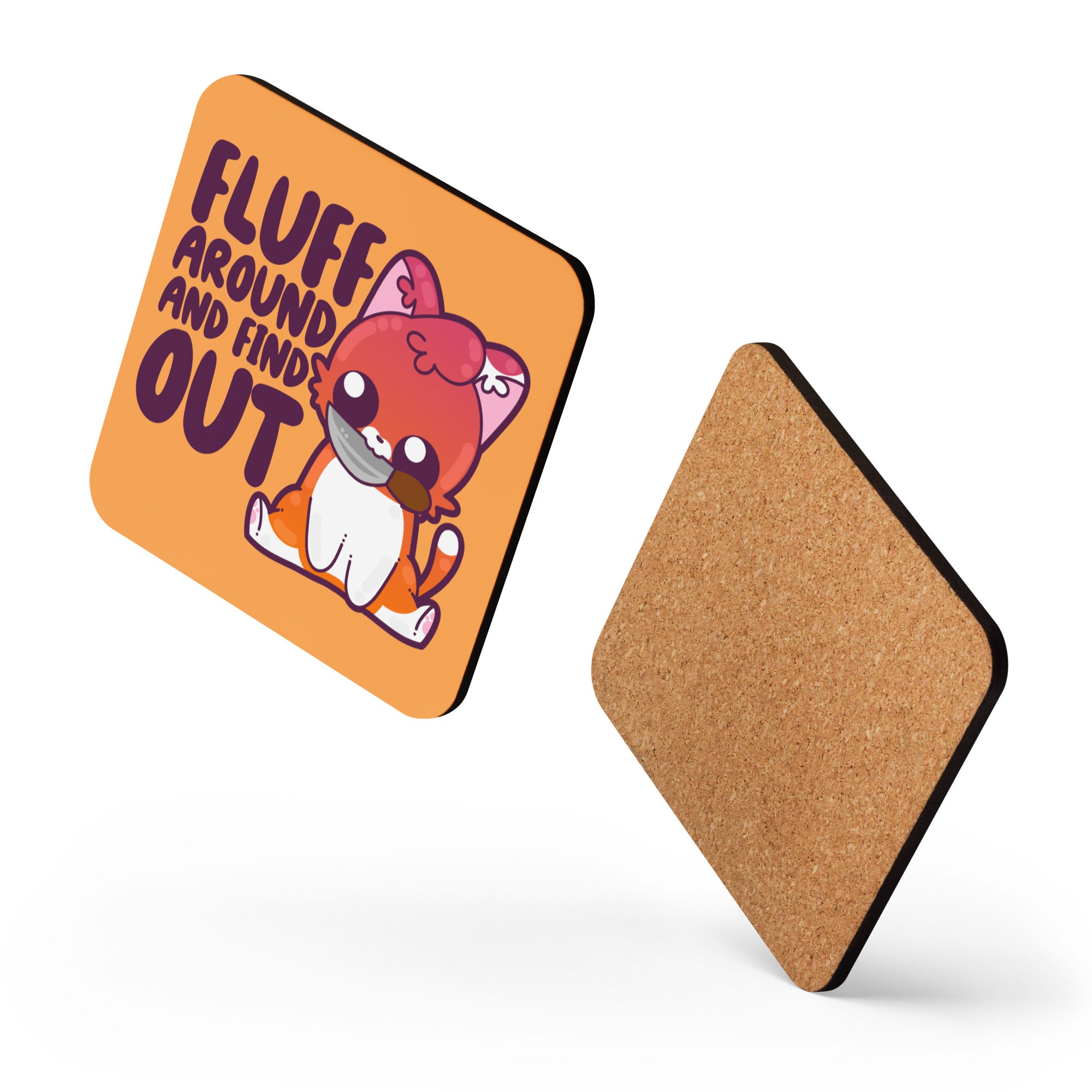 FLUFF AROUND AND FIND OUT - Cork-Back Coaster - ChubbleGumLLC