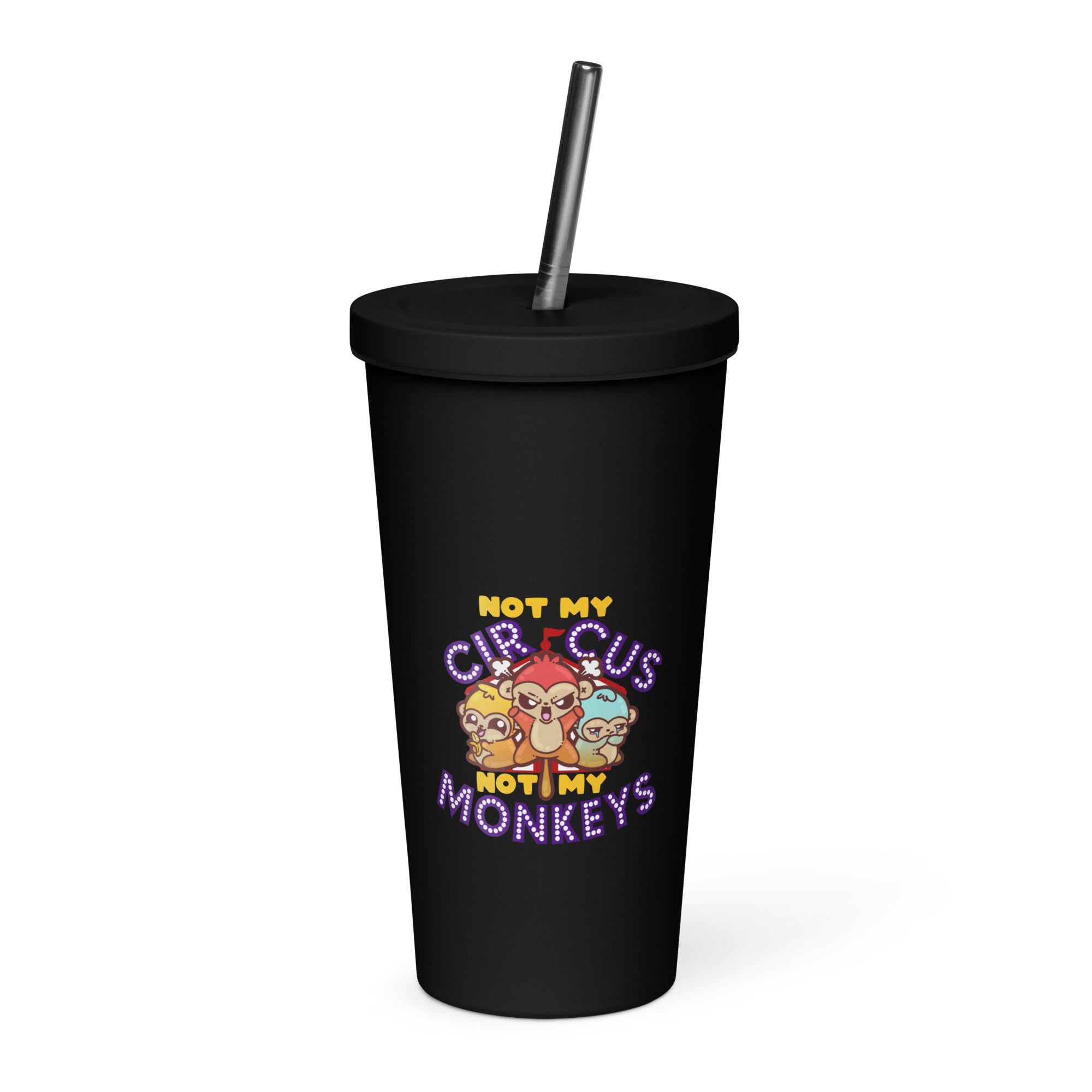NOT MY CIRCUS NOT MY MONKEYS - Insulated Tumbler - ChubbleGumLLC