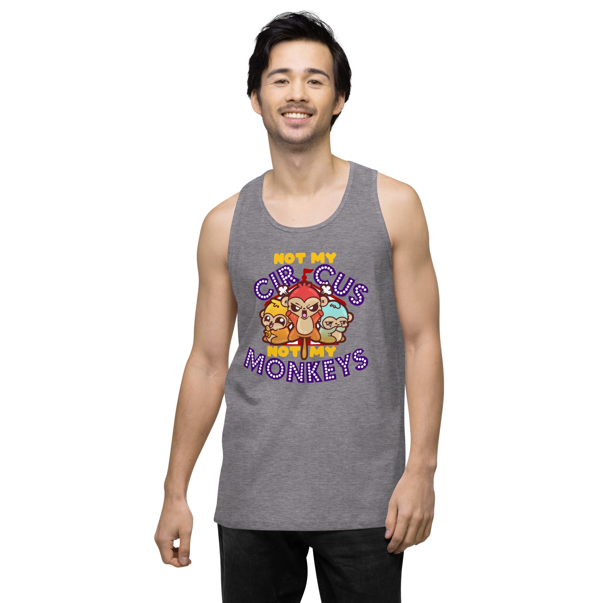NOT MY CIRCUS NOT MY MONKEYS - Premium Tank Top - ChubbleGumLLC