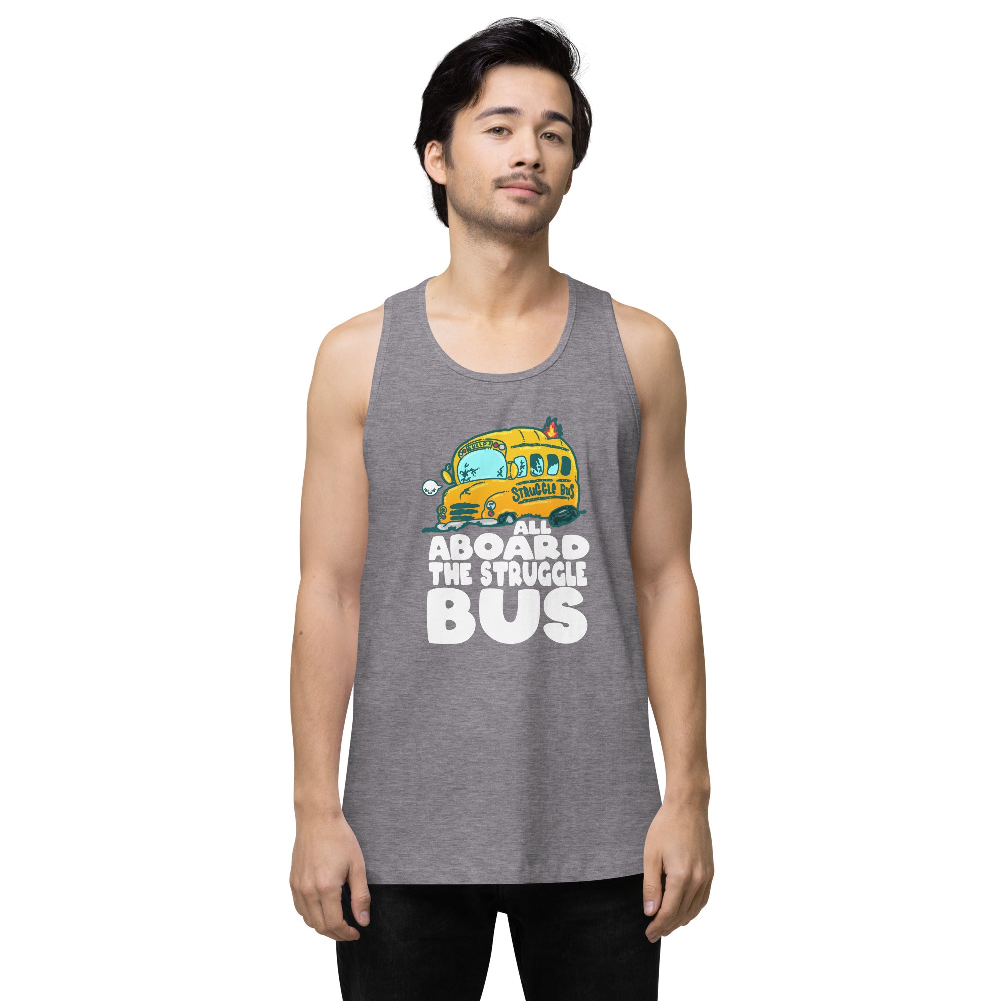 ALL ABOARD THE STRUGGLE BUS - Premium Tank Top - ChubbleGumLLC