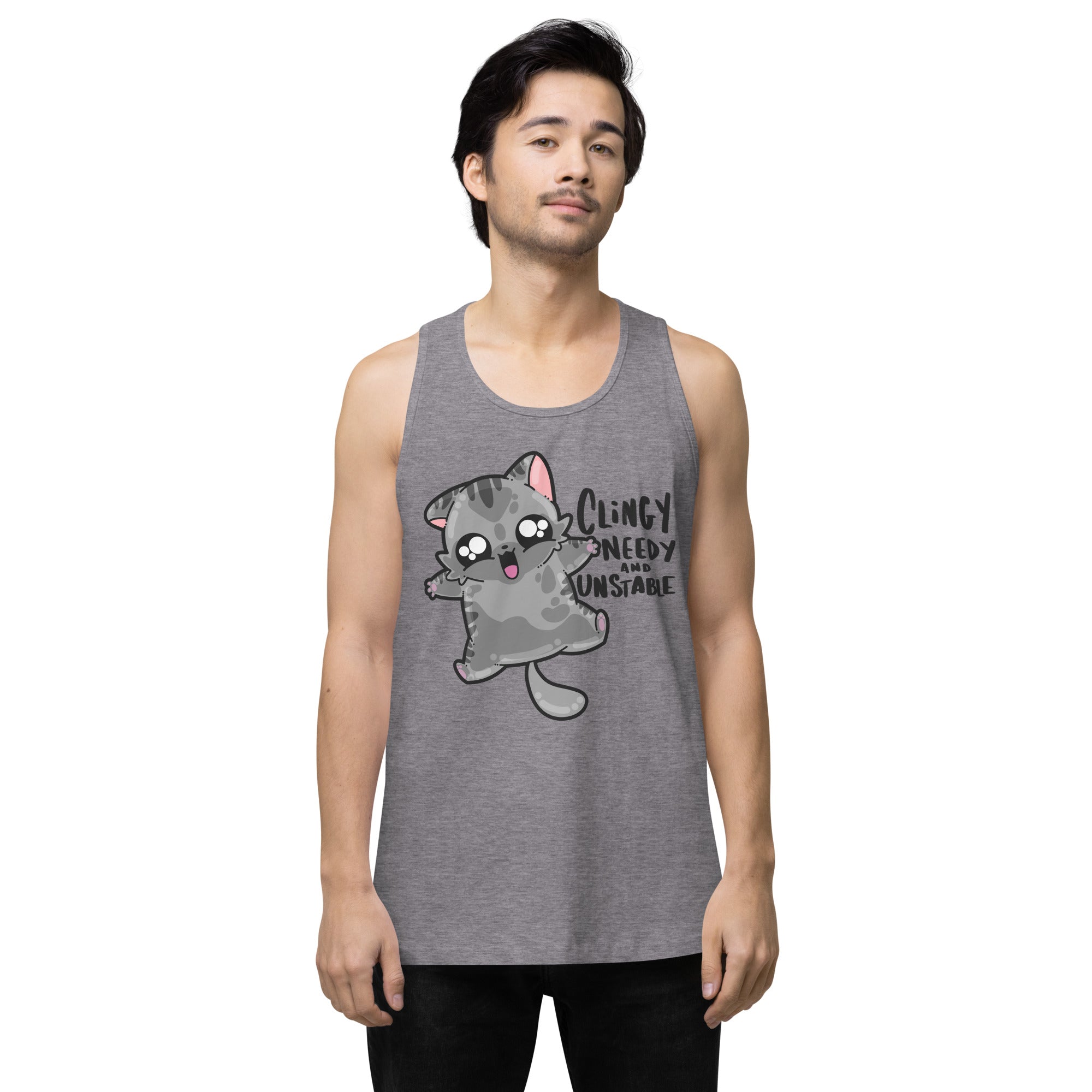 CLINGY NEEDY AND UNSTABLE - Premium Tank Top - ChubbleGumLLC