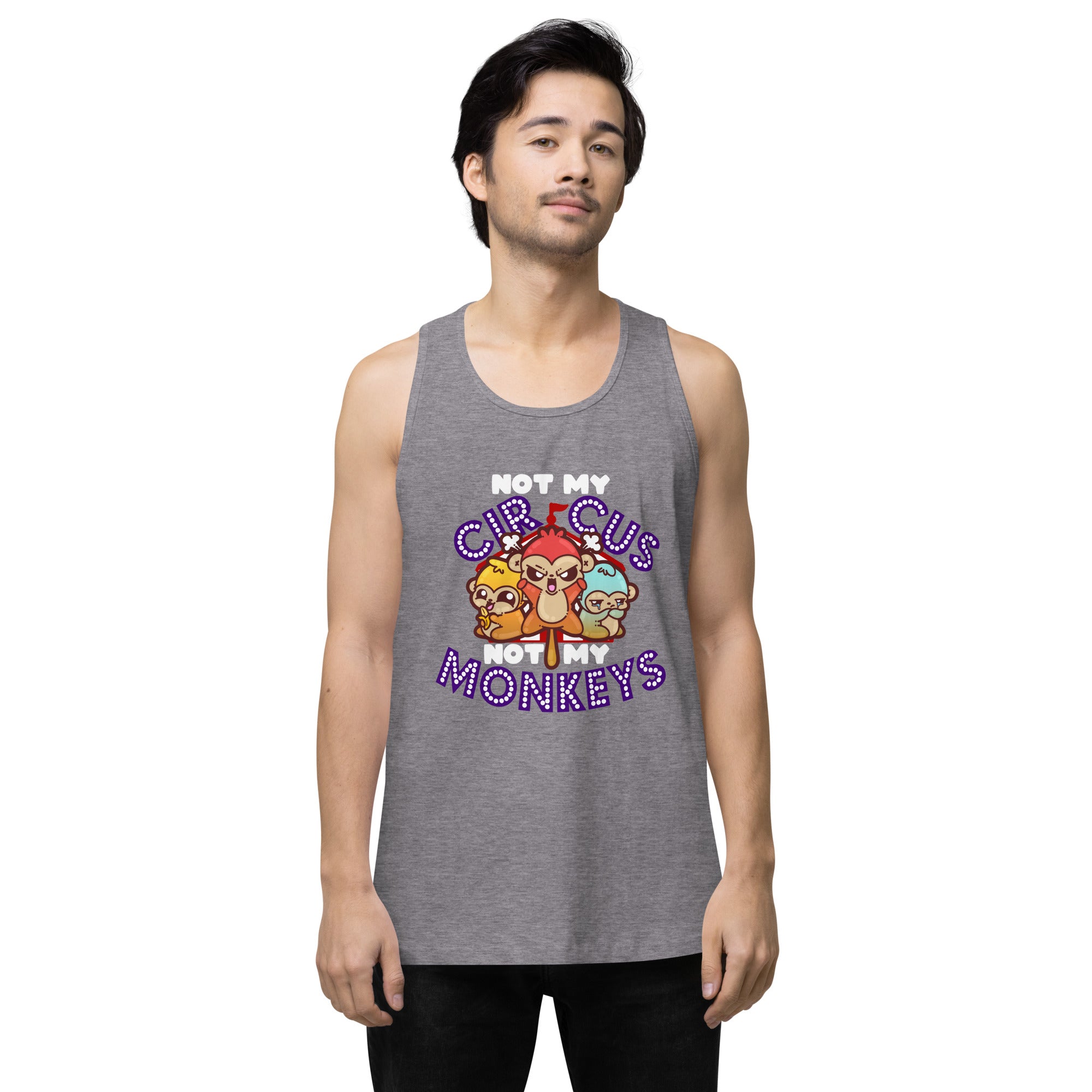 NOT MY CIRCUS NOT MY MONKEYS - Modded Premium Tank Top - ChubbleGumLLC