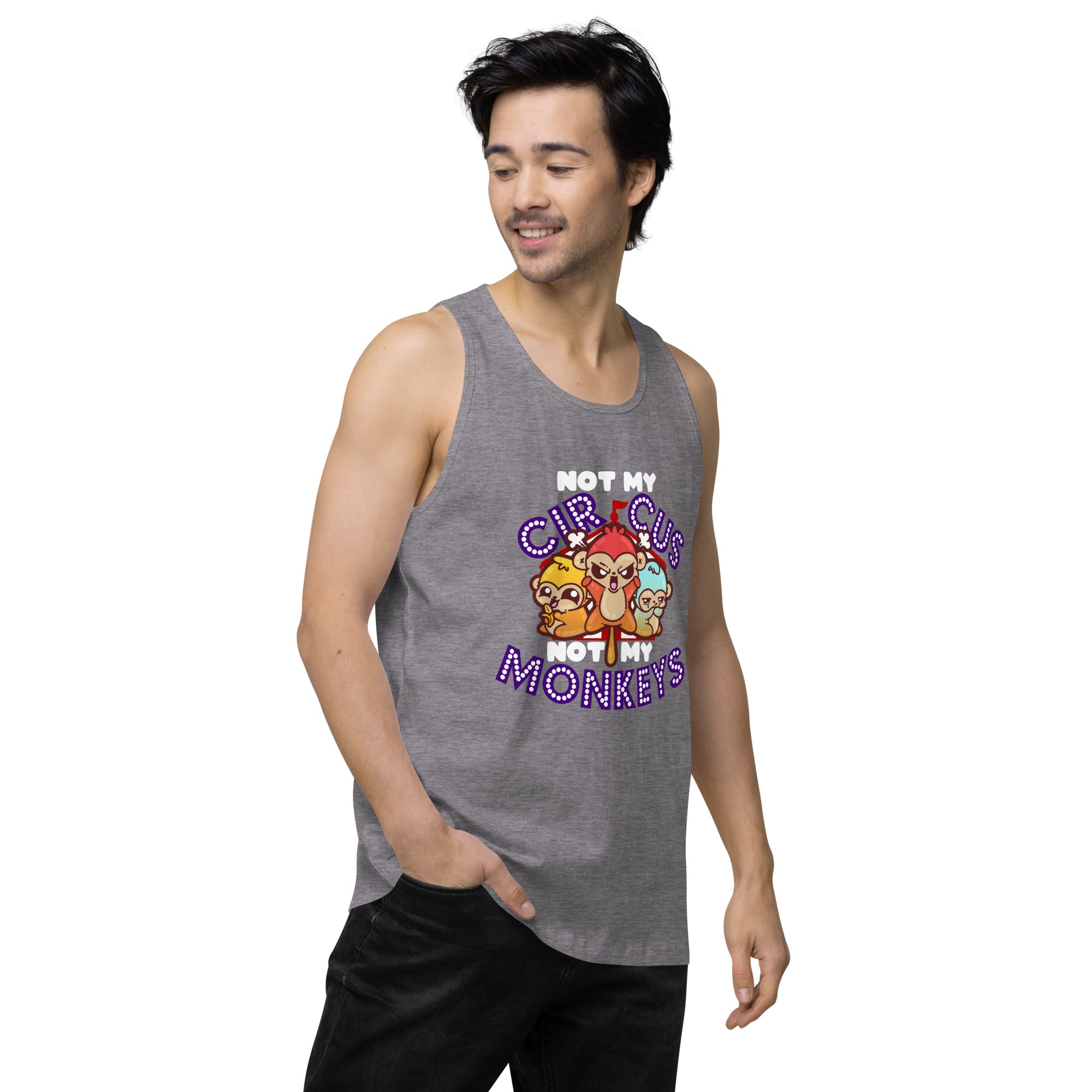 NOT MY CIRCUS NOT MY MONKEYS - Modded Premium Tank Top - ChubbleGumLLC