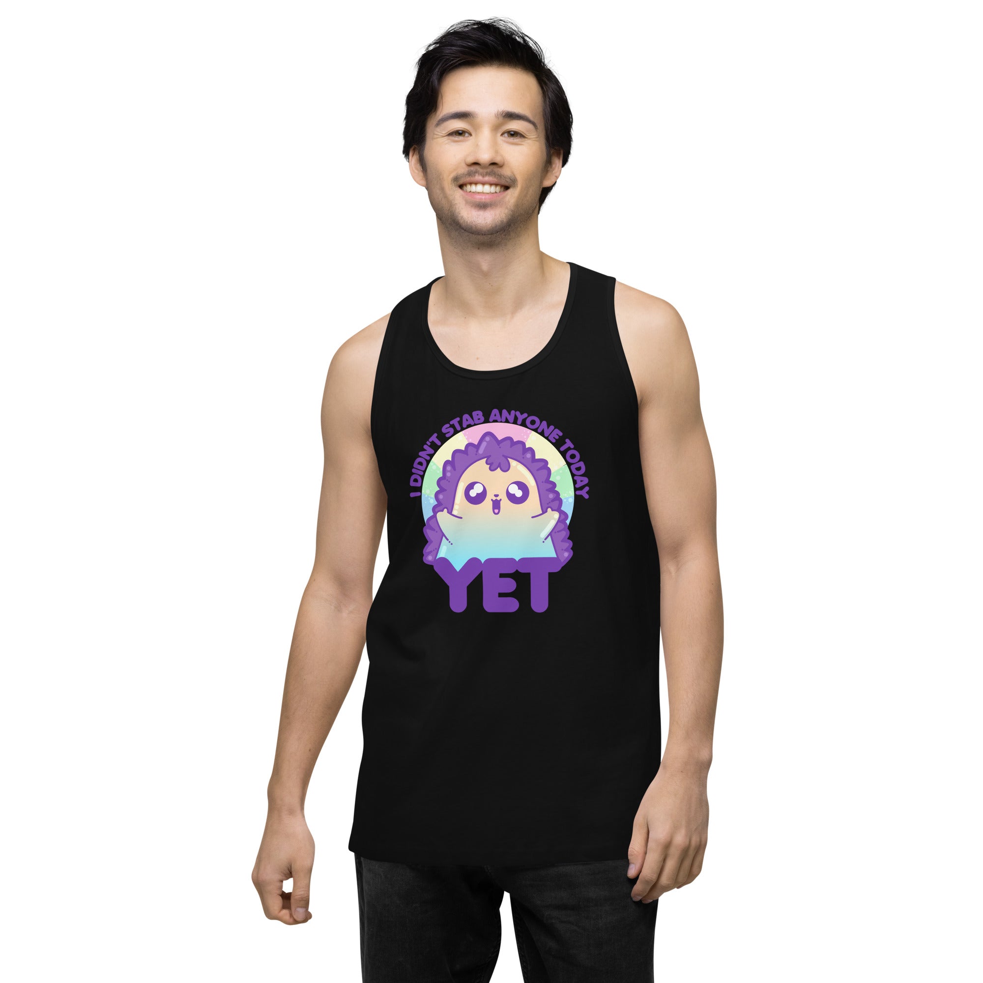 I DIDNT STAB ANYONE TODAY YET - Premium Tank Top - ChubbleGumLLC