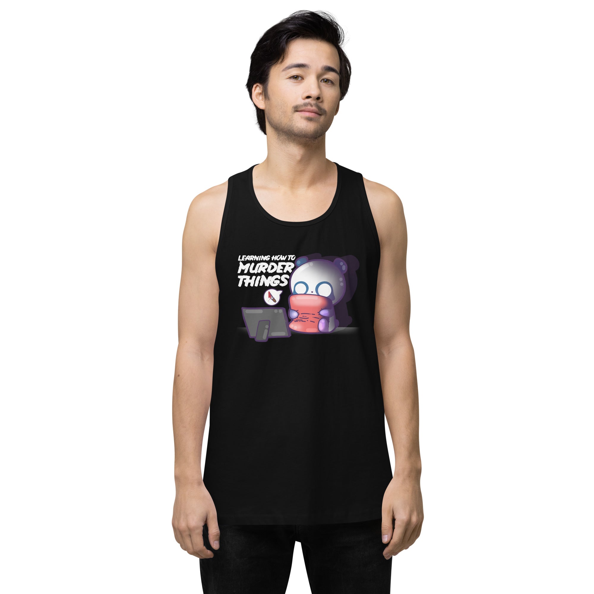 LEARNING HOW TO MURDER THINGS - Premium Tank Top - ChubbleGumLLC