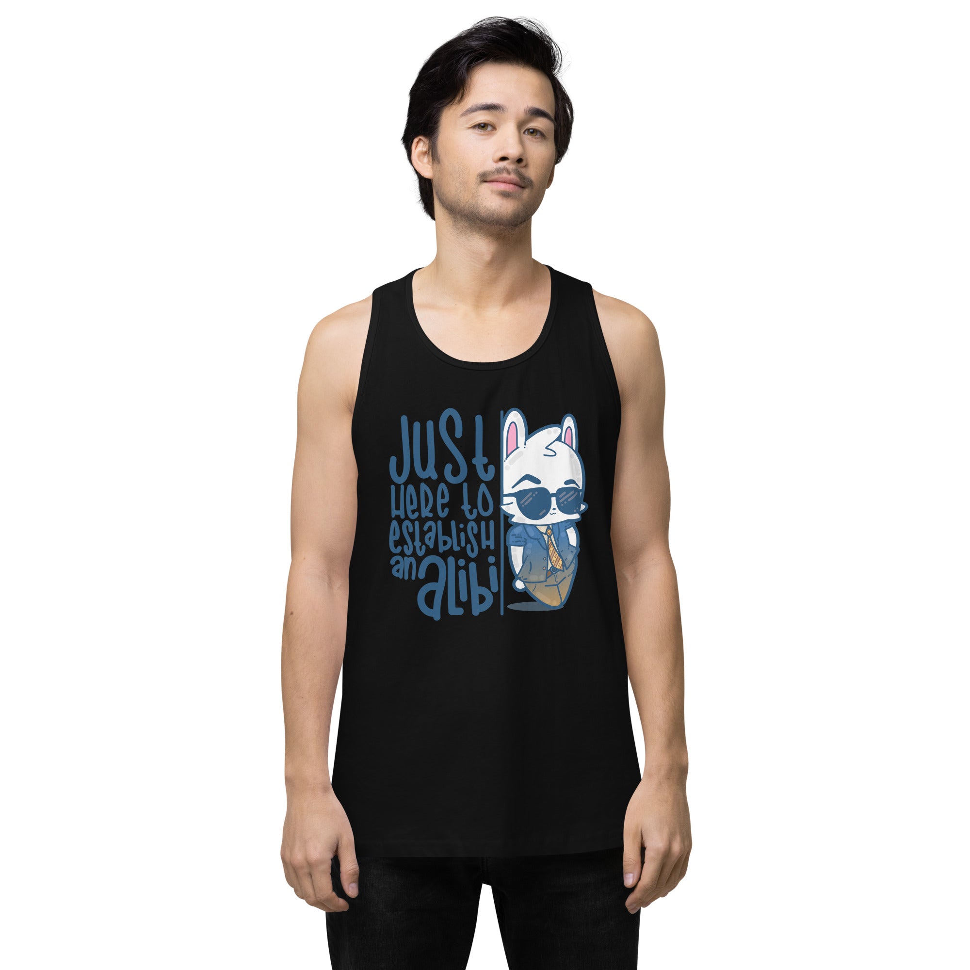 JUST HERE TO ESTABLISH AN ALIBI - Premium Tank Top - ChubbleGumLLC