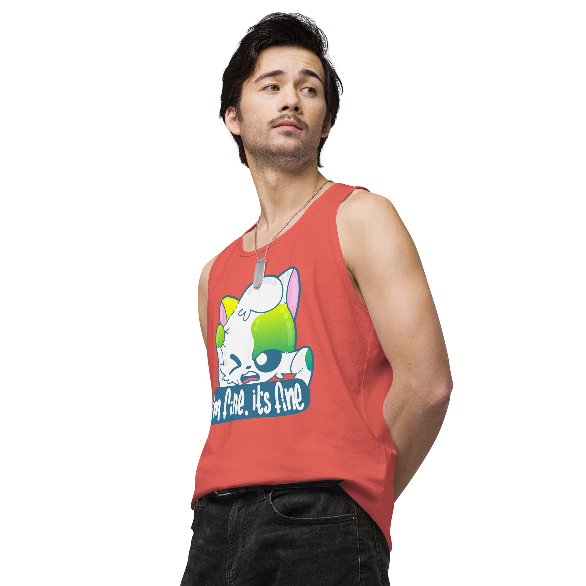 IM FINE ITS FINE - Premium Tank Top - ChubbleGumLLC