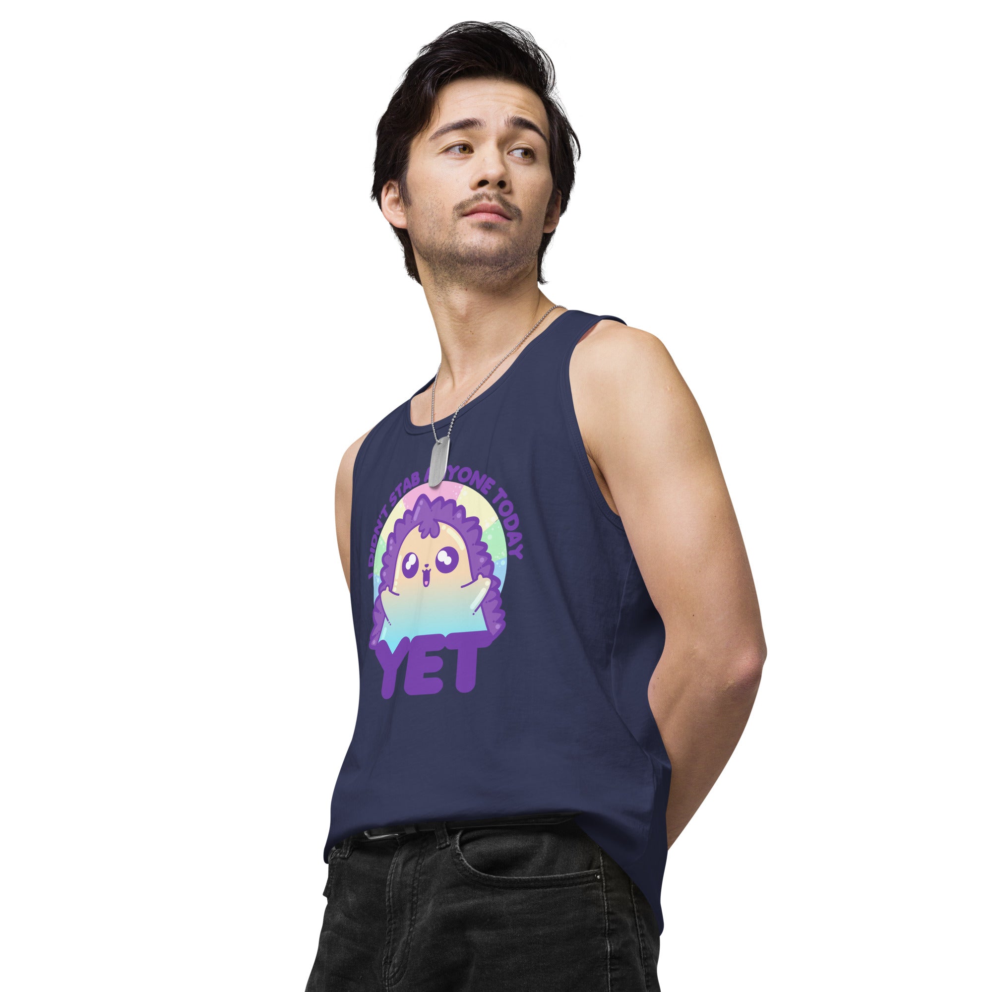 I DIDNT STAB ANYONE TODAY YET - Premium Tank Top - ChubbleGumLLC