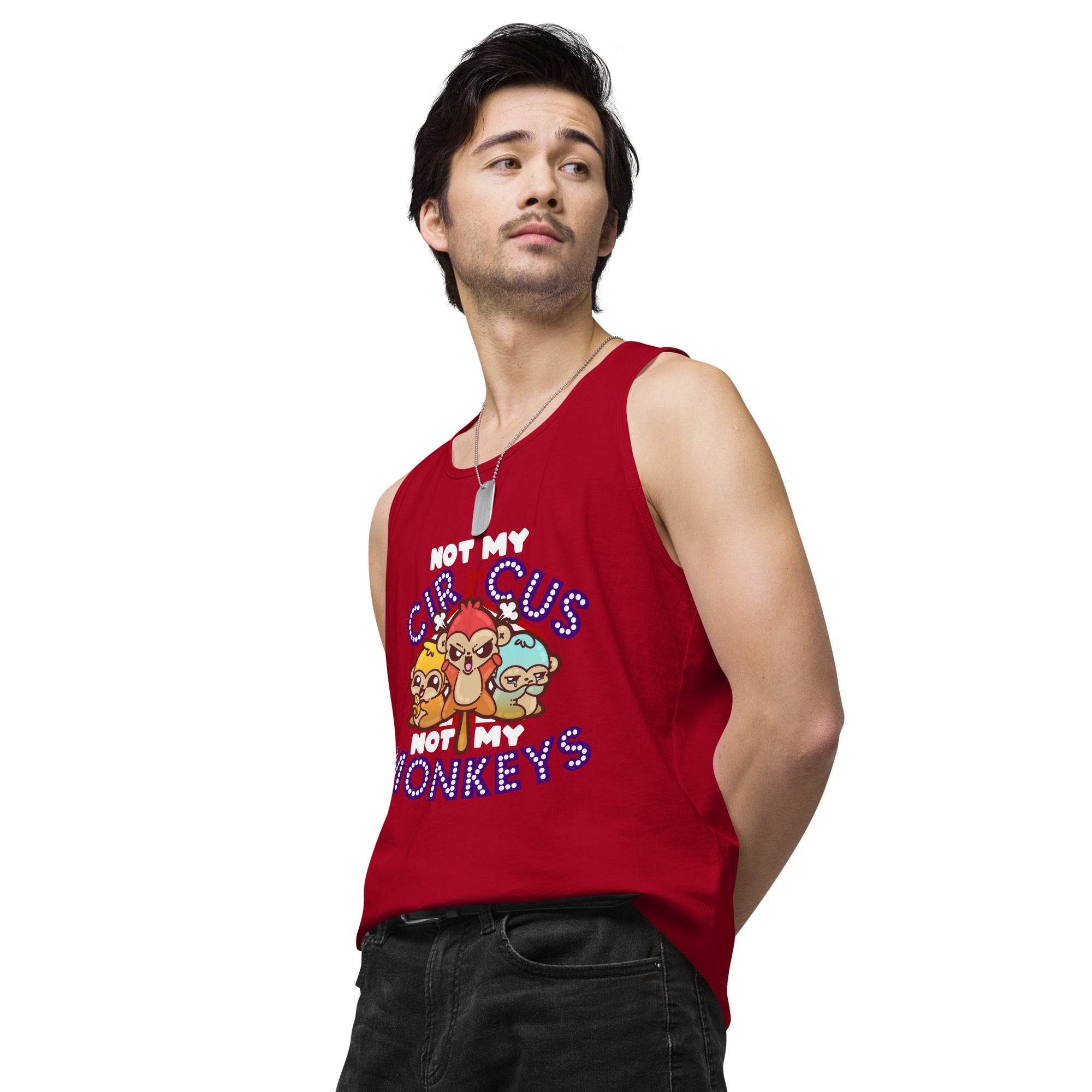 NOT MY CIRCUS NOT MY MONKEYS - Modded Premium Tank Top - ChubbleGumLLC