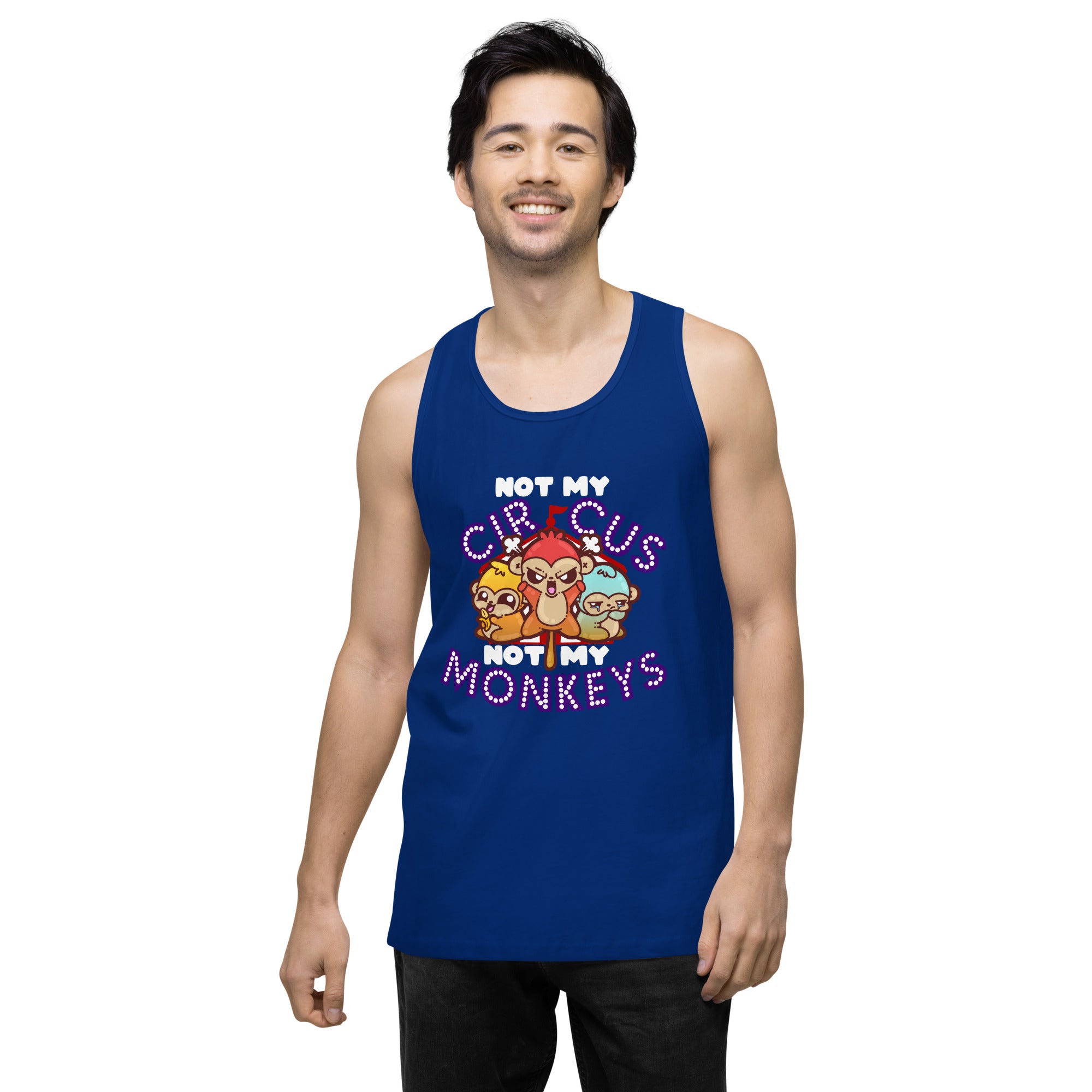 NOT MY CIRCUS NOT MY MONKEYS - Modded Premium Tank Top - ChubbleGumLLC