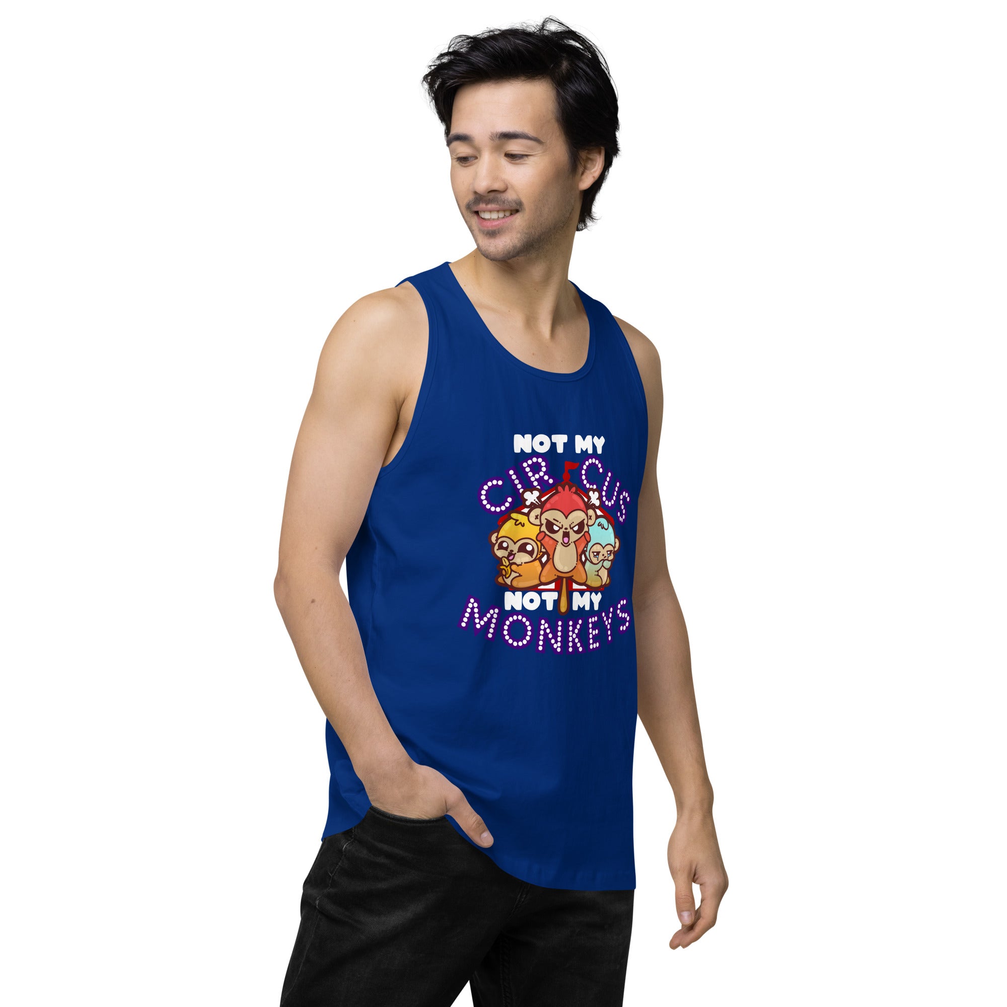 NOT MY CIRCUS NOT MY MONKEYS - Modded Premium Tank Top - ChubbleGumLLC