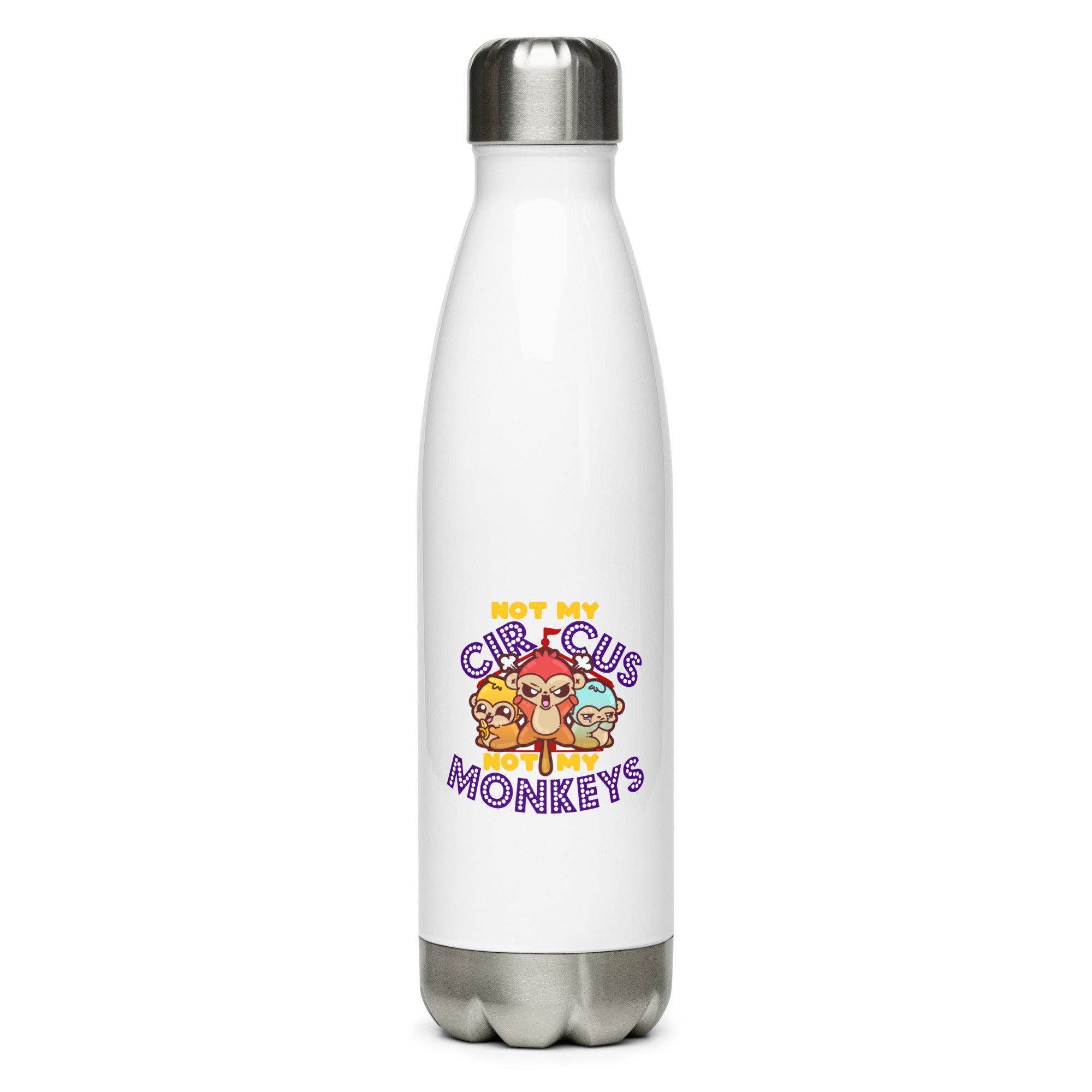 NOT MY CIRCUS NOT MY MONKEYS - - Stainless Steel Water Bottle - ChubbleGumLLC
