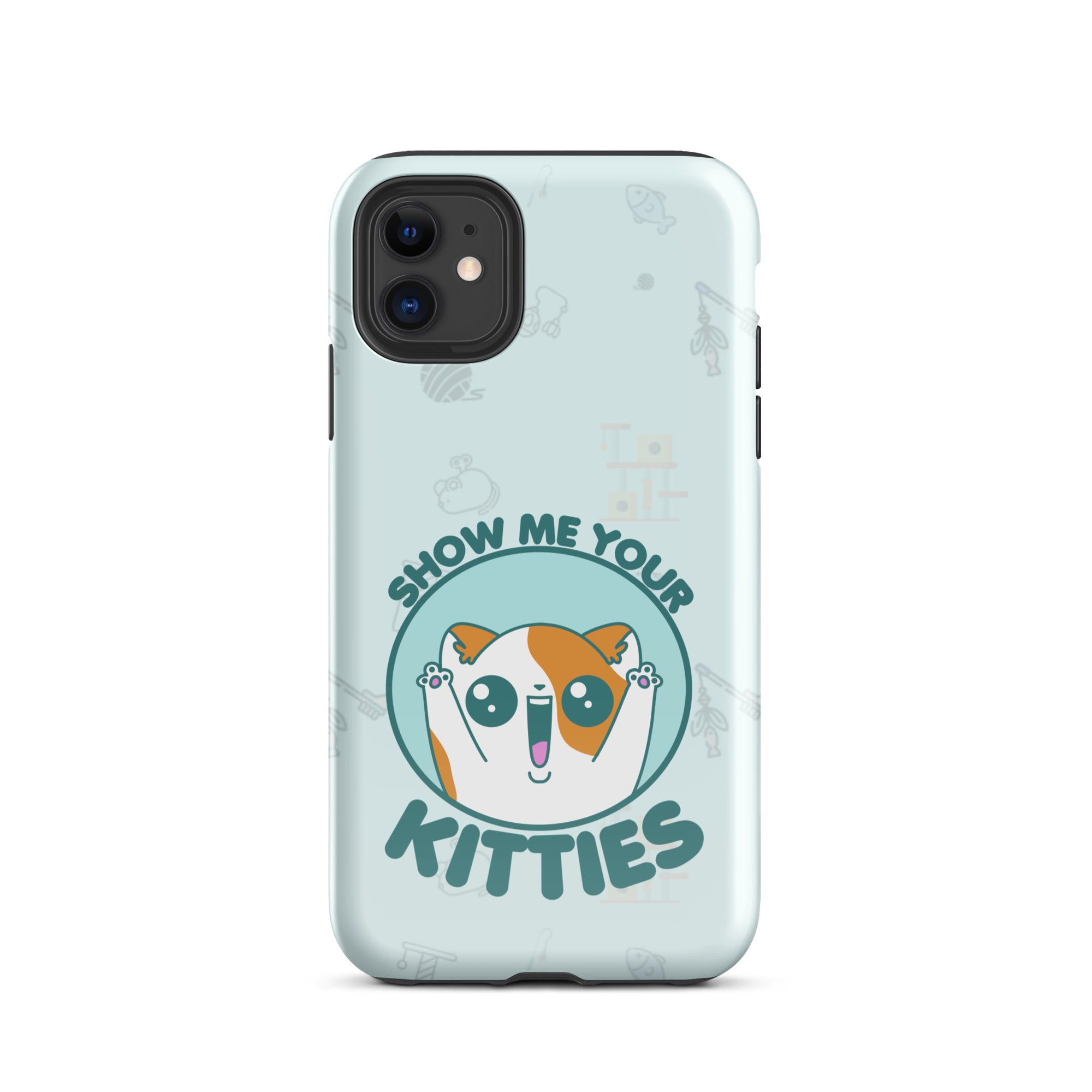 SHOW ME YOUR KITTIES W/BACKGROUND - Tough Case for iPhone®