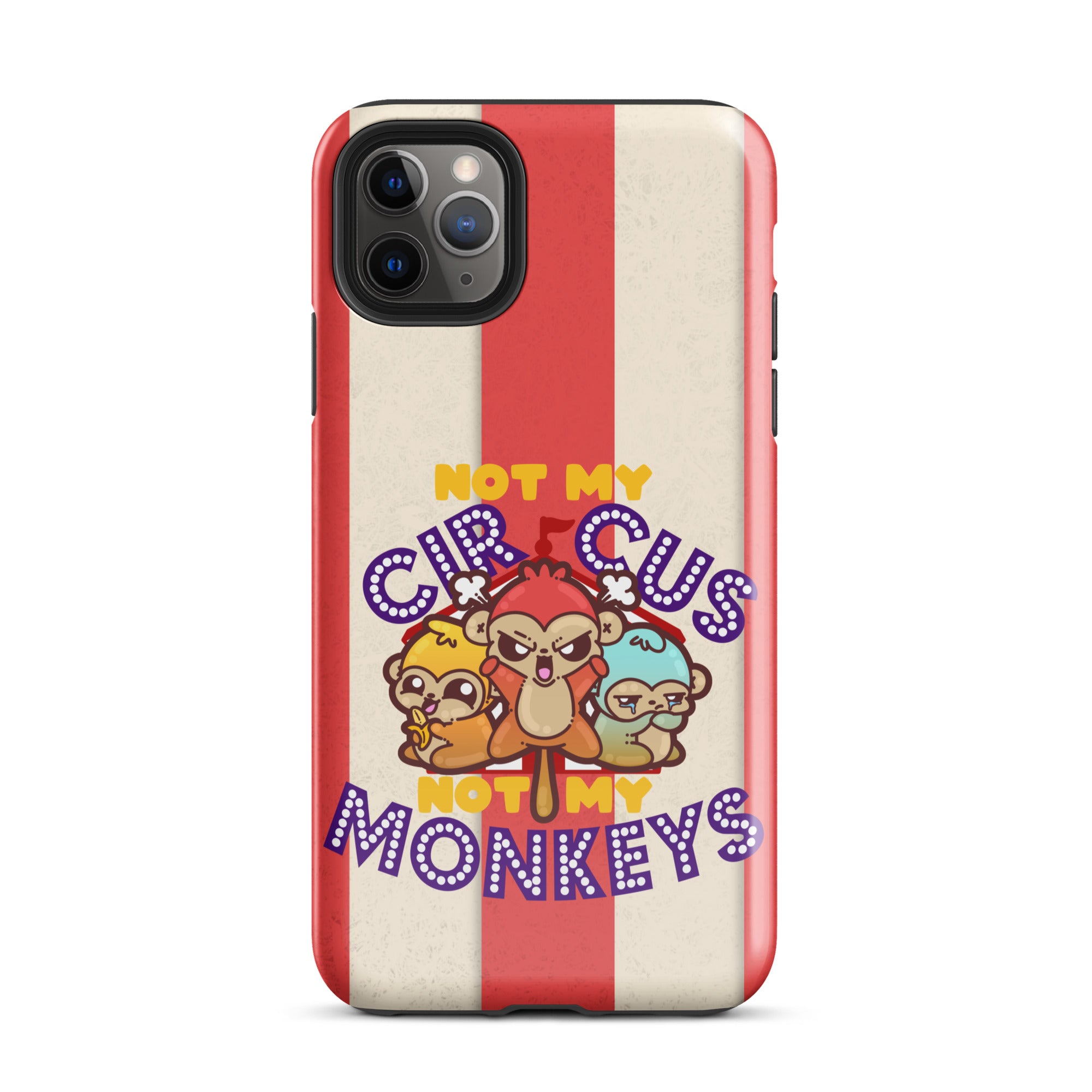 NOT MY CIRCUS NOT MY MONKEYS W/BACKGROUND - Tough Case for iPhone®