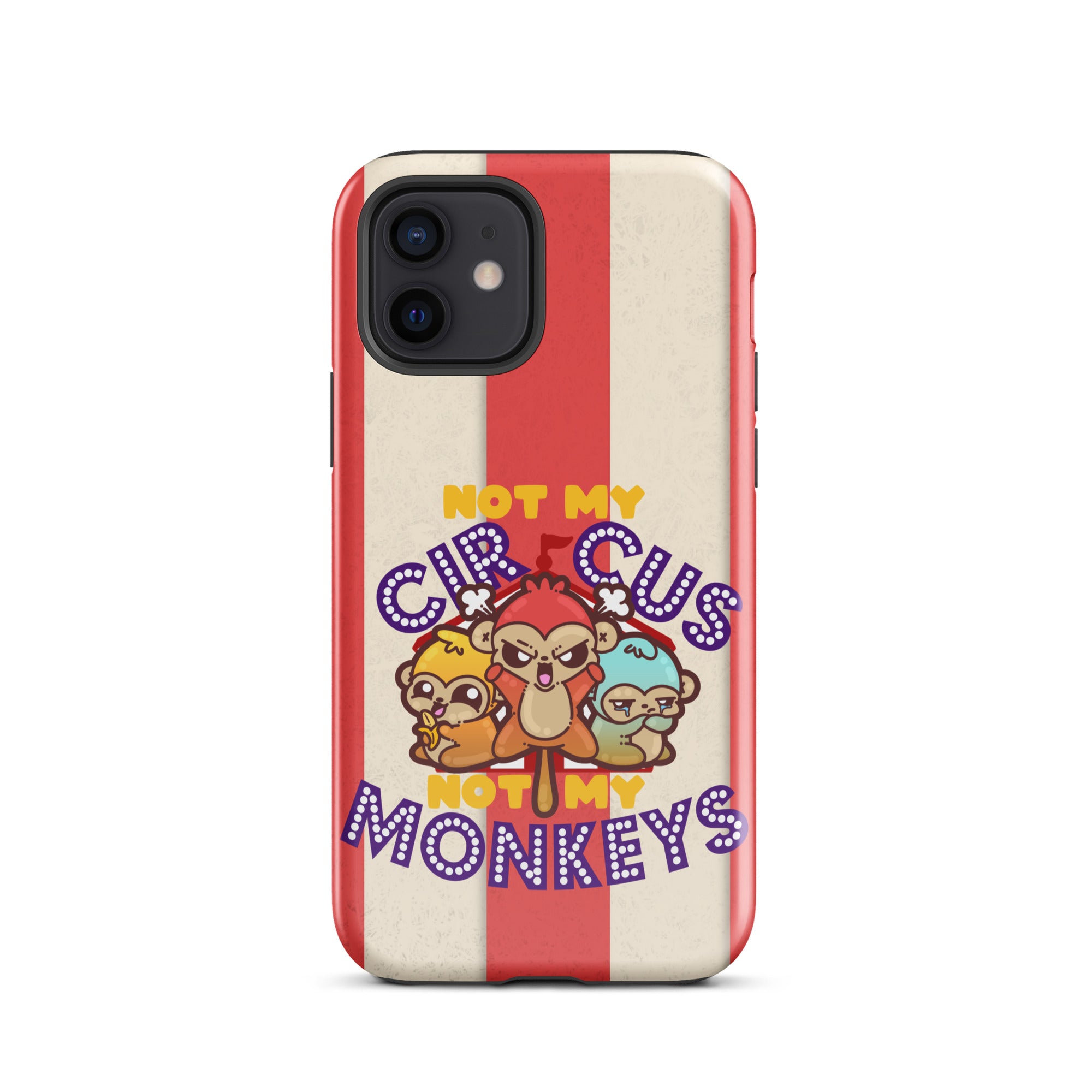 NOT MY CIRCUS NOT MY MONKEYS W/BACKGROUND - Tough Case for iPhone®