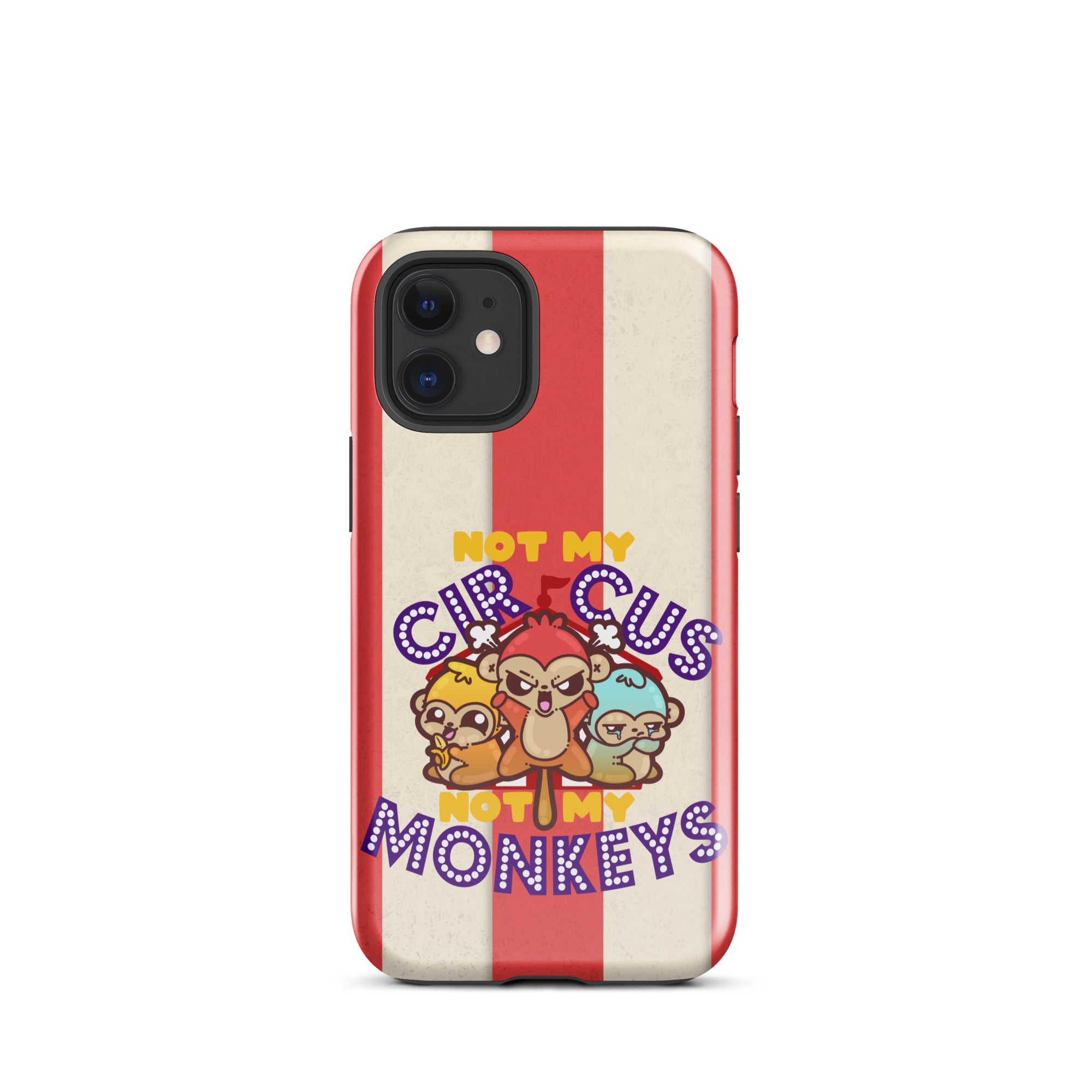 NOT MY CIRCUS NOT MY MONKEYS W/BACKGROUND - Tough Case for iPhone®